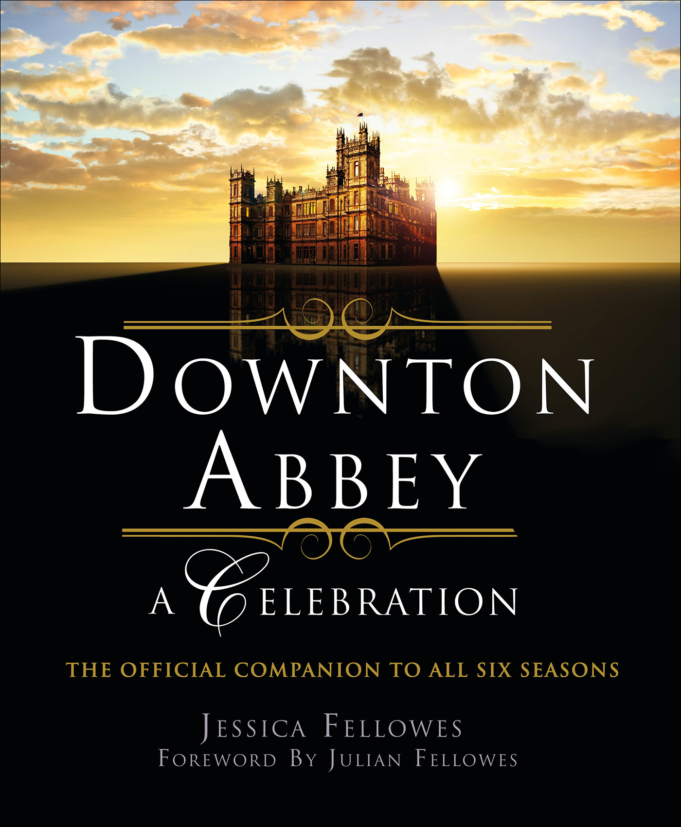 This image is the cover for the book Downton Abbey: A Celebration, The World of Downton Abbey