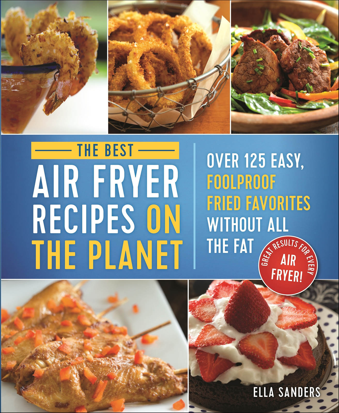 This image is the cover for the book Best Air Fryer Recipes on the Planet