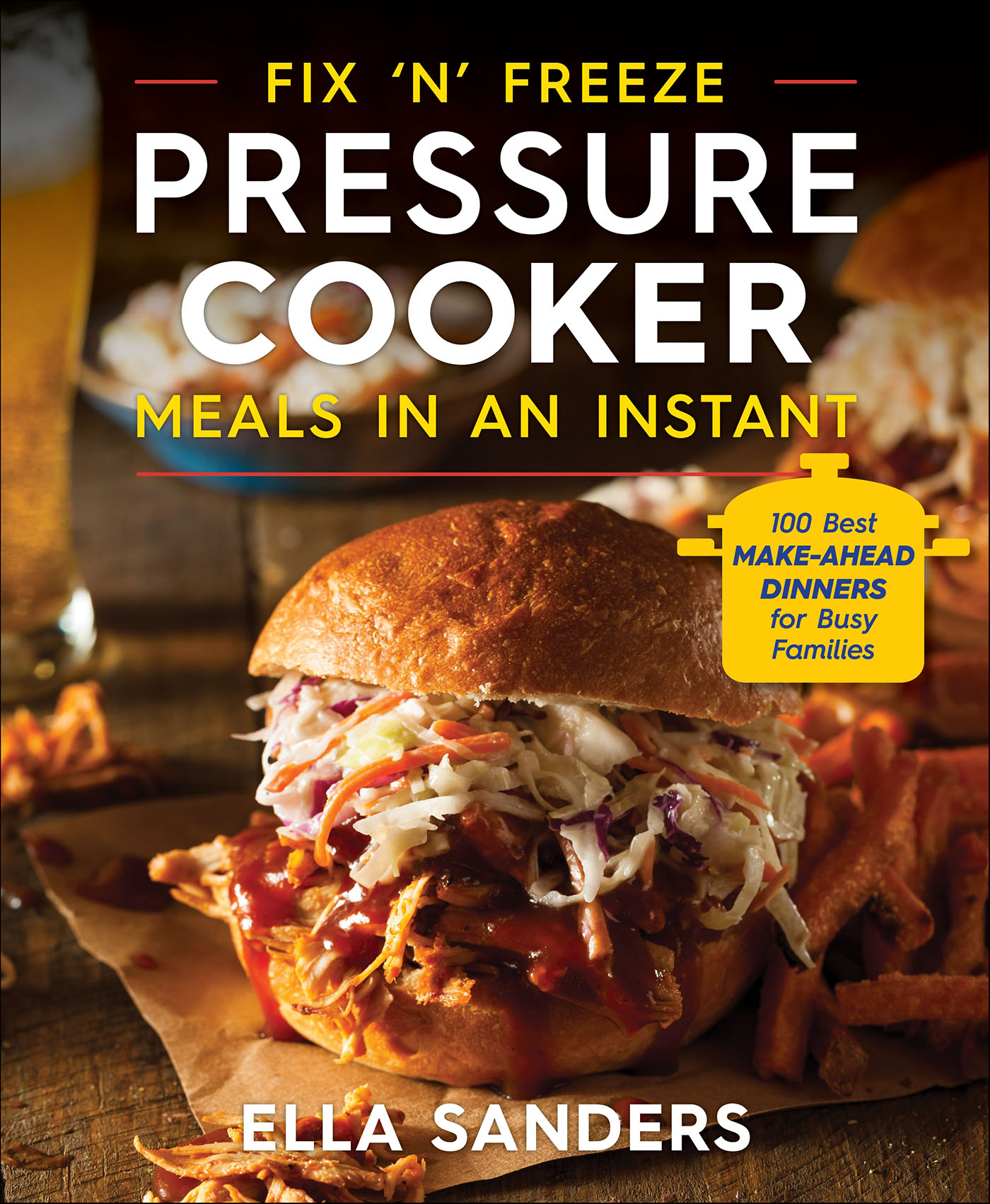 This image is the cover for the book Fix 'n' Freeze Pressure Cooker Meals in an Instant