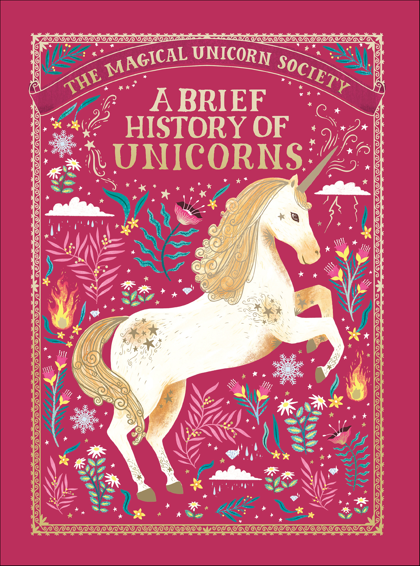 This image is the cover for the book Magical Unicorn Society: A Brief History of Unicorns