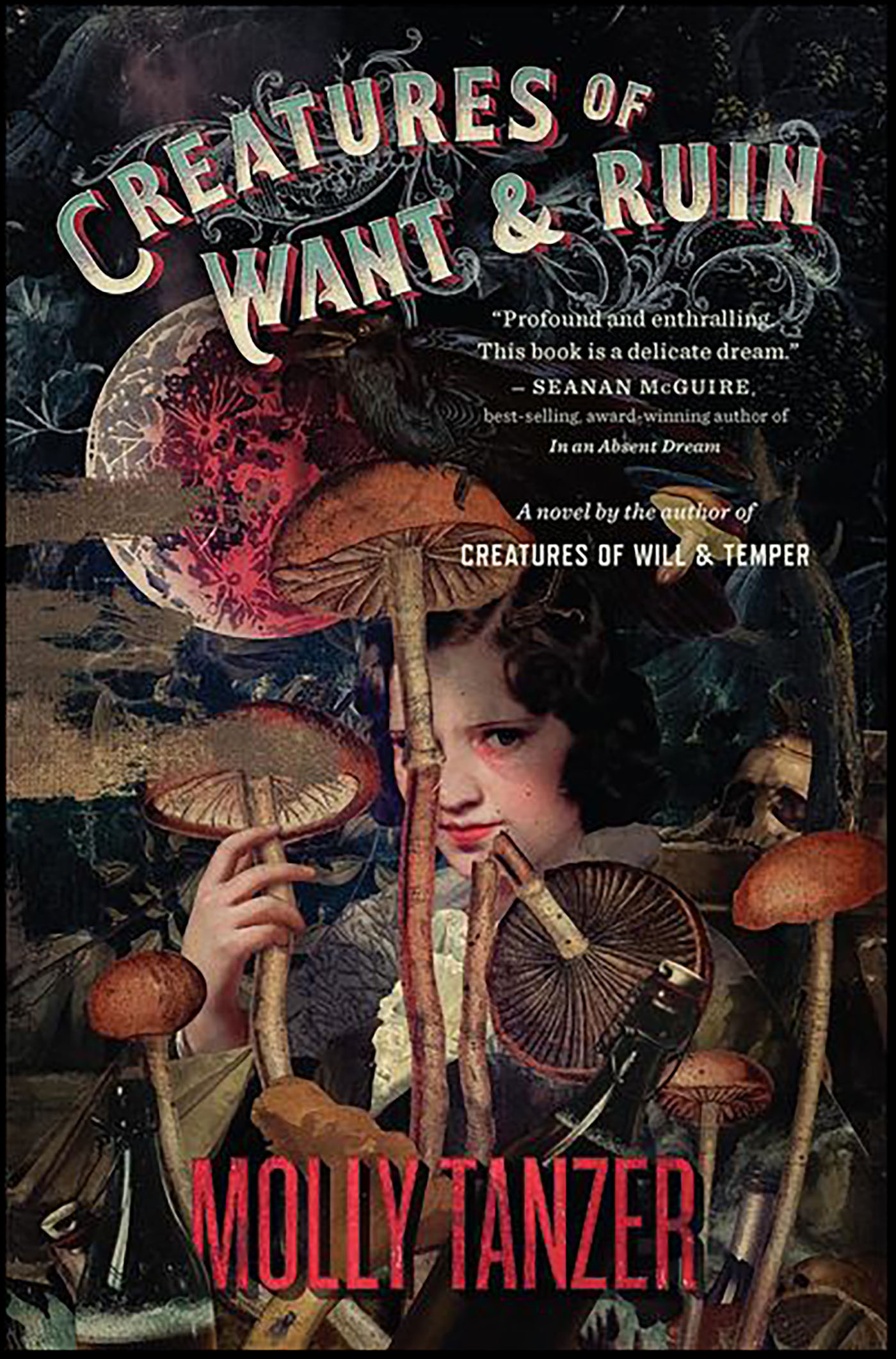 This image is the cover for the book Creatures of Want & Ruin