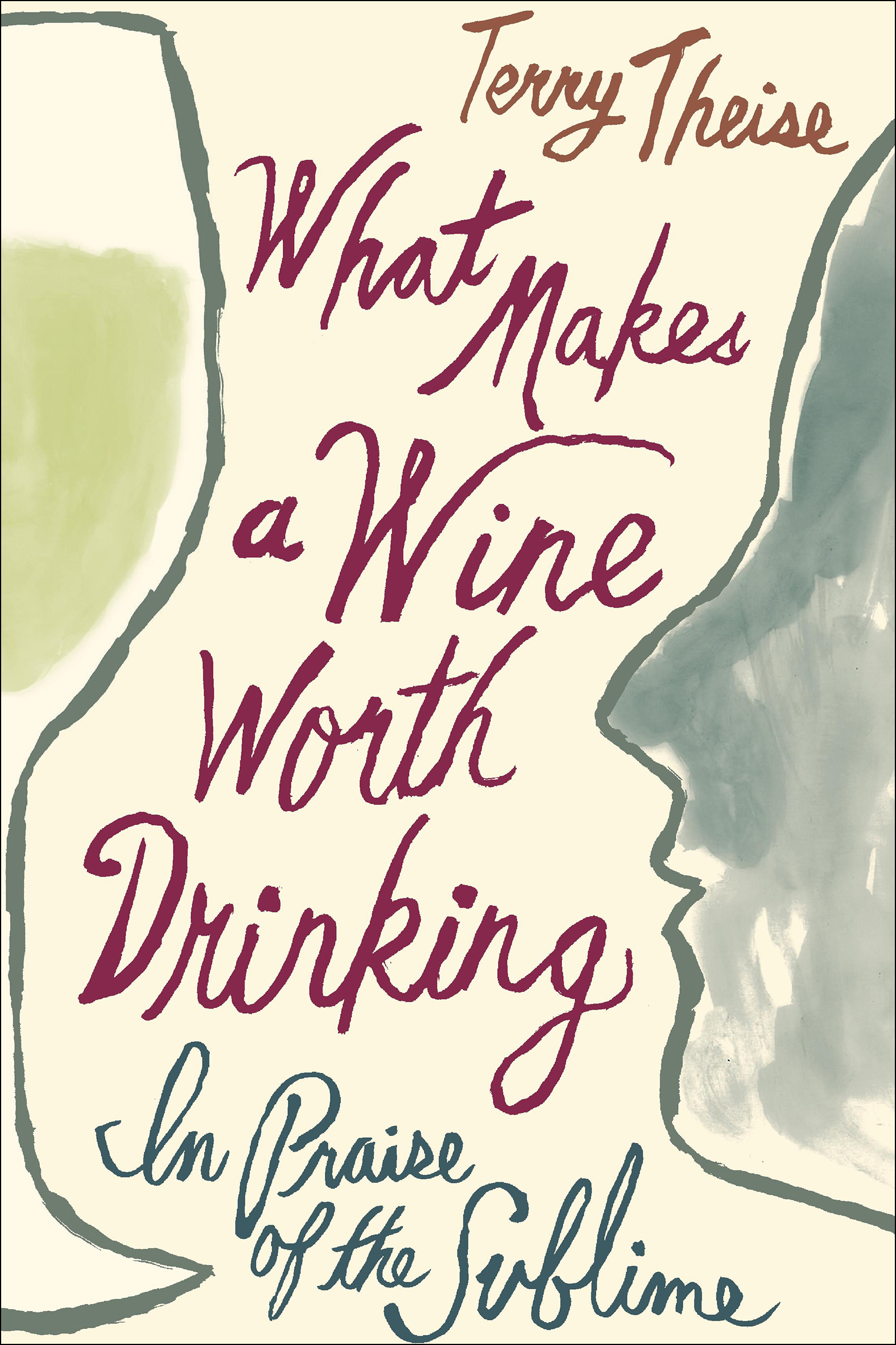 This image is the cover for the book What Makes a Wine Worth Drinking