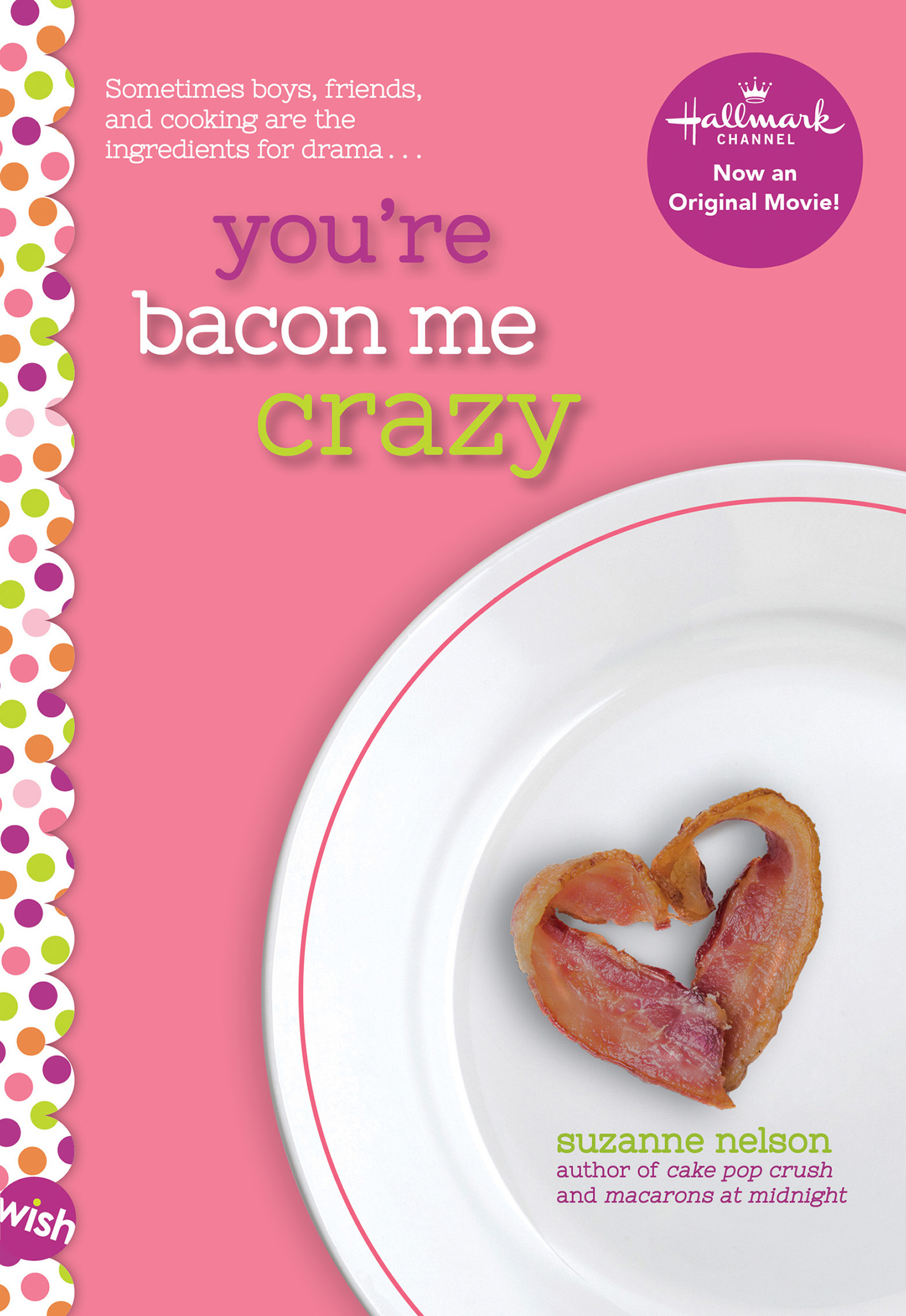 This image is the cover for the book You're Bacon Me Crazy