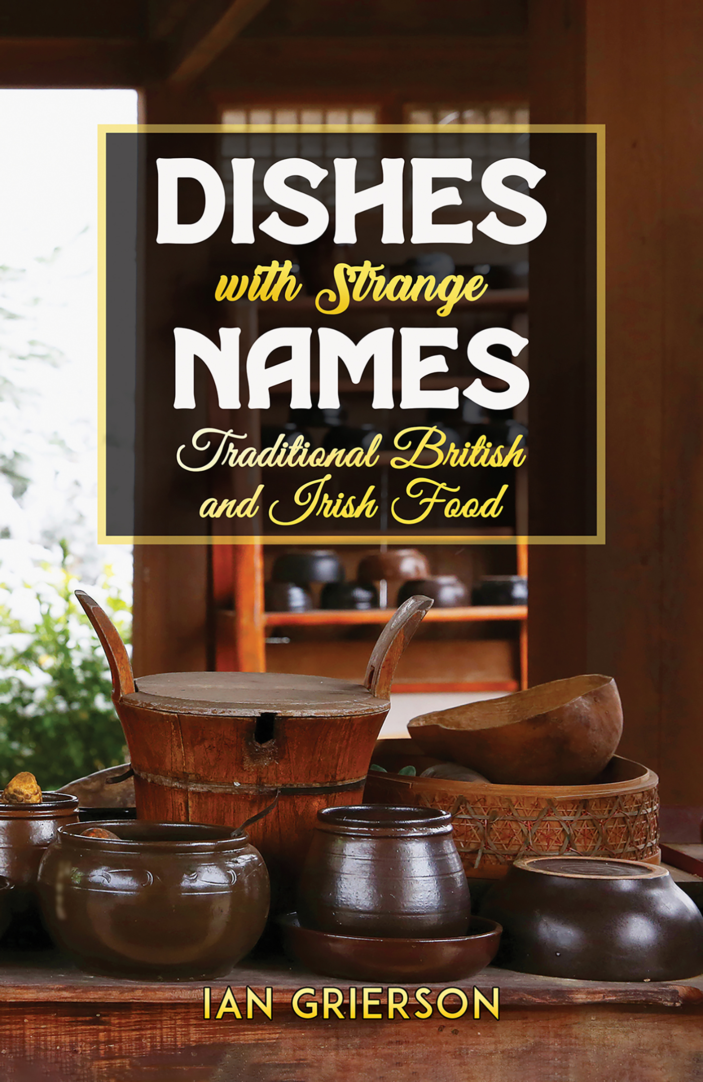 This image is the cover for the book Dishes with Strange Names