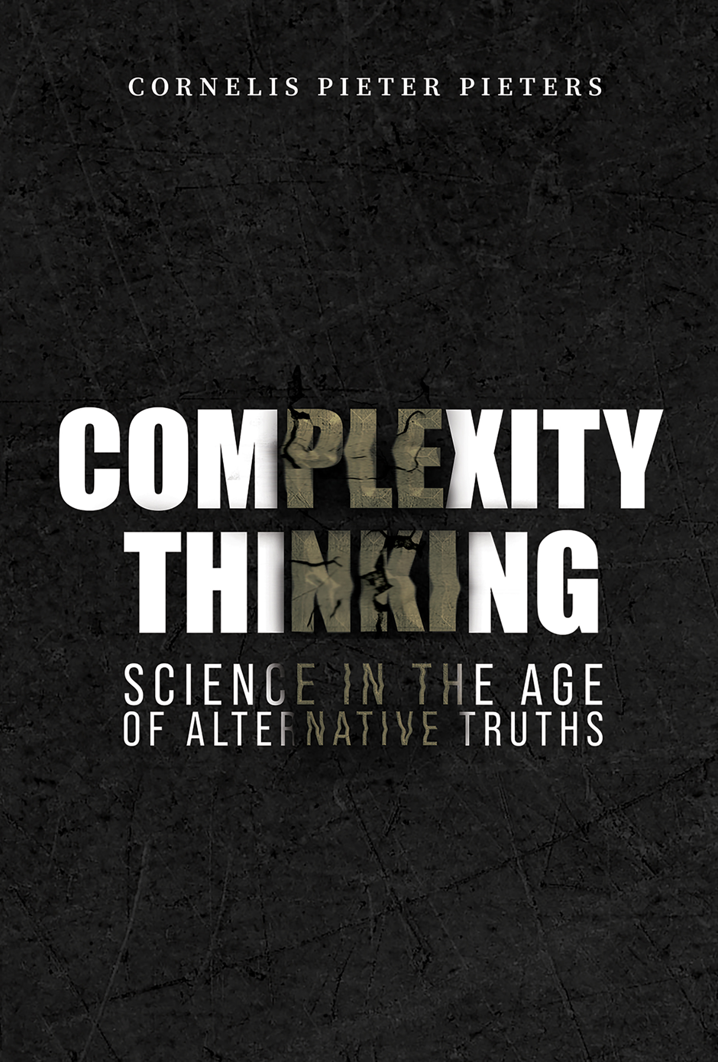 This image is the cover for the book Complexity Thinking: Science in the Age of Alternative Truths