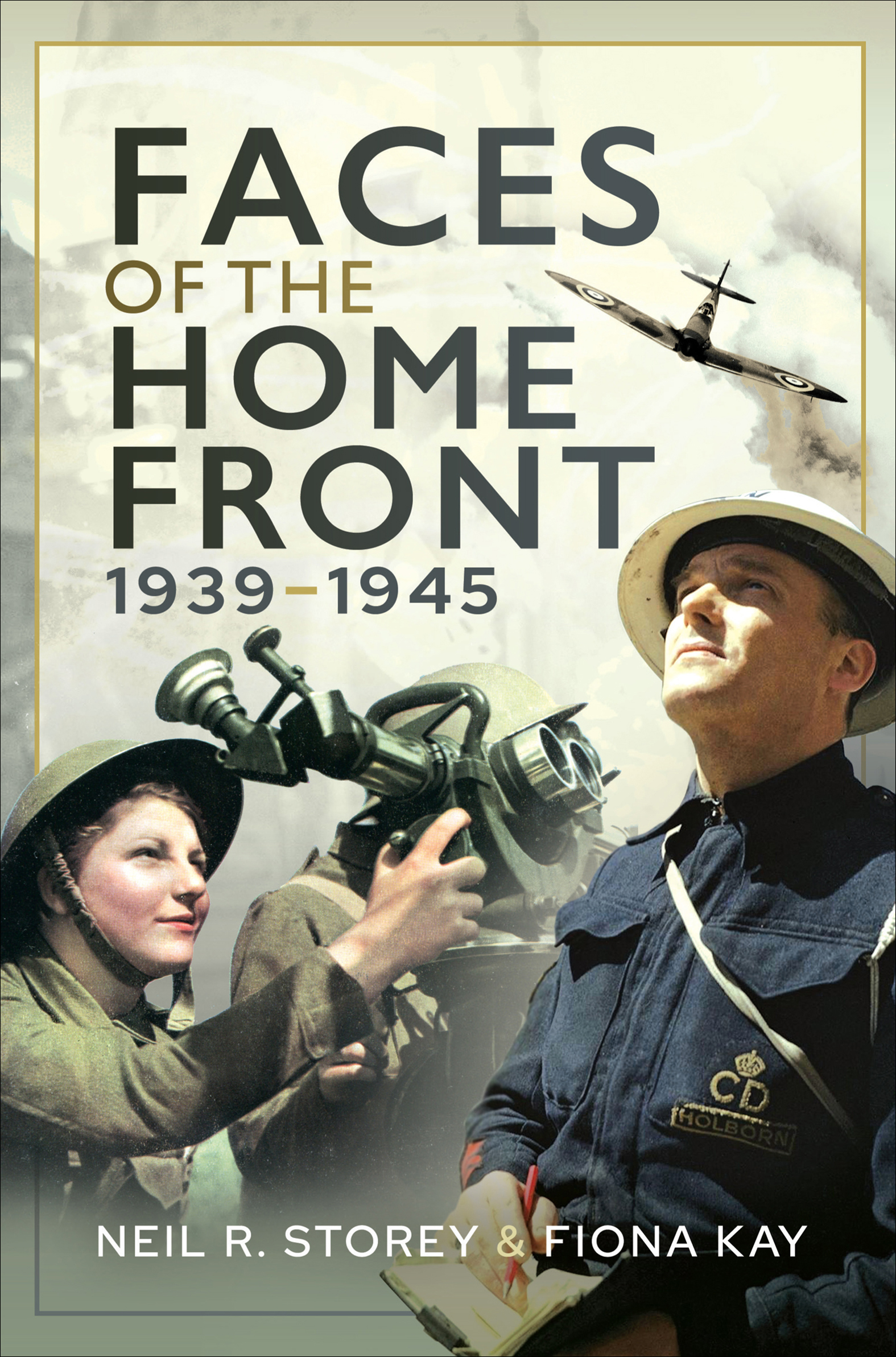 This image is the cover for the book Faces of the Home Front, 1939–1945