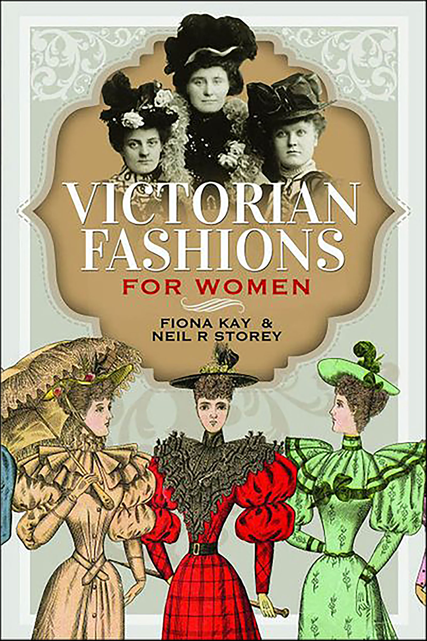 This image is the cover for the book Victorian Fashions for Women
