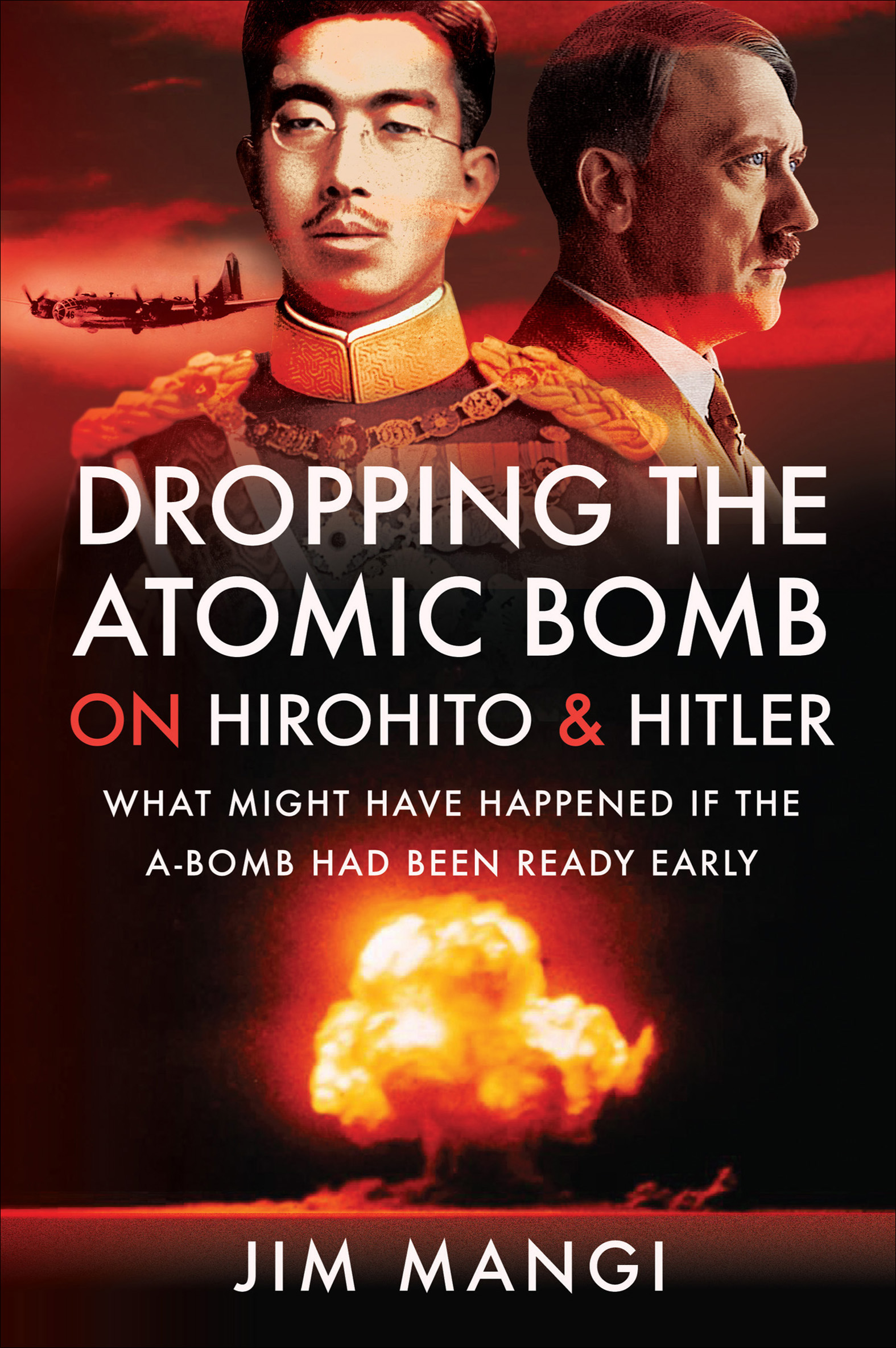 This image is the cover for the book Dropping the Atomic Bomb on Hirohito & Hitler