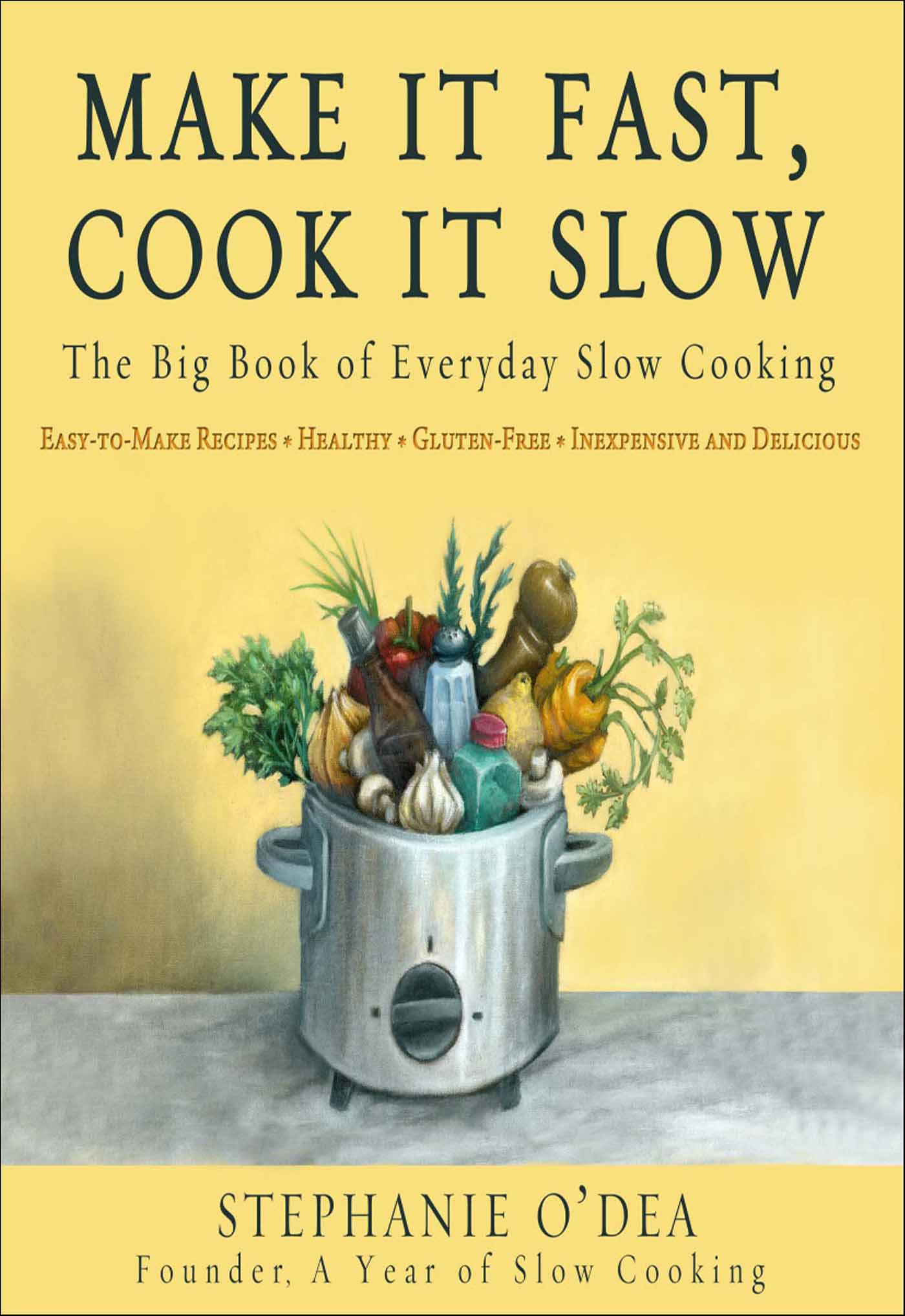 This image is the cover for the book Make It Fast, Cook It Slow