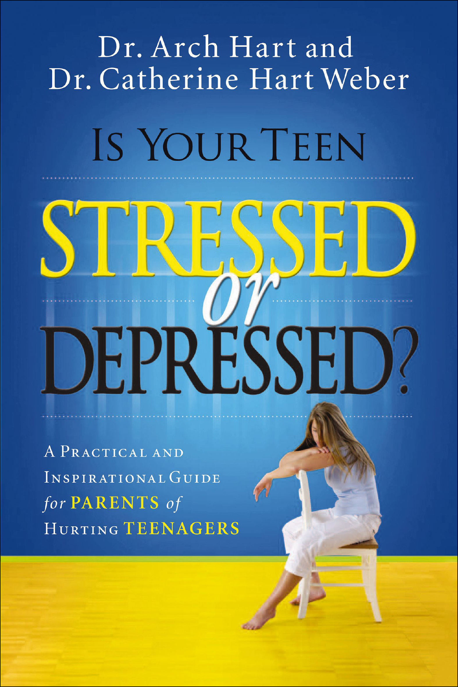 This image is the cover for the book Is Your Teen Stressed or Depressed?