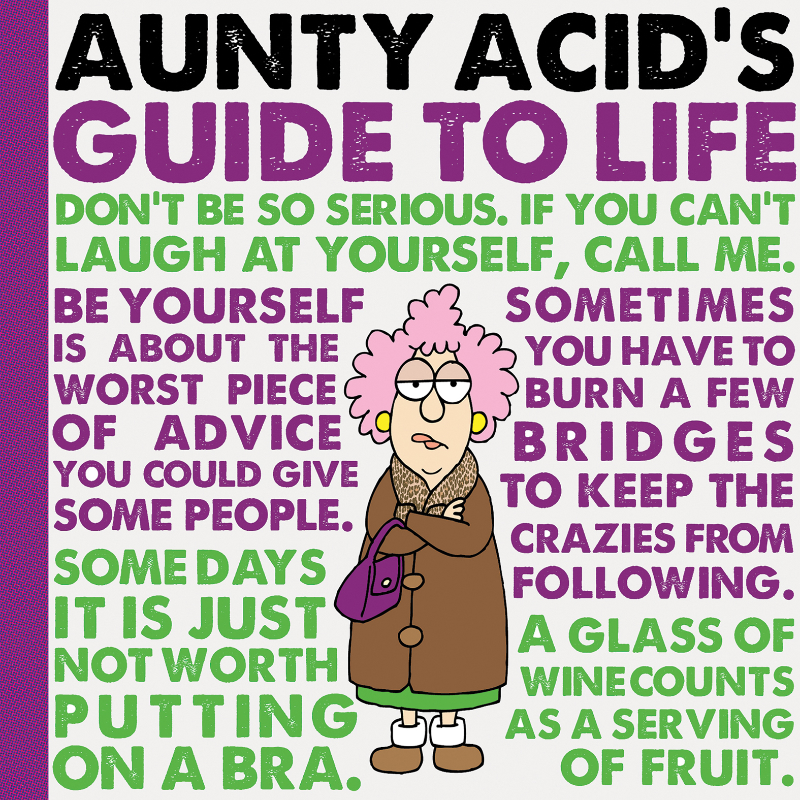 This image is the cover for the book Aunty Acid's Guide to Life, Aunty Acid