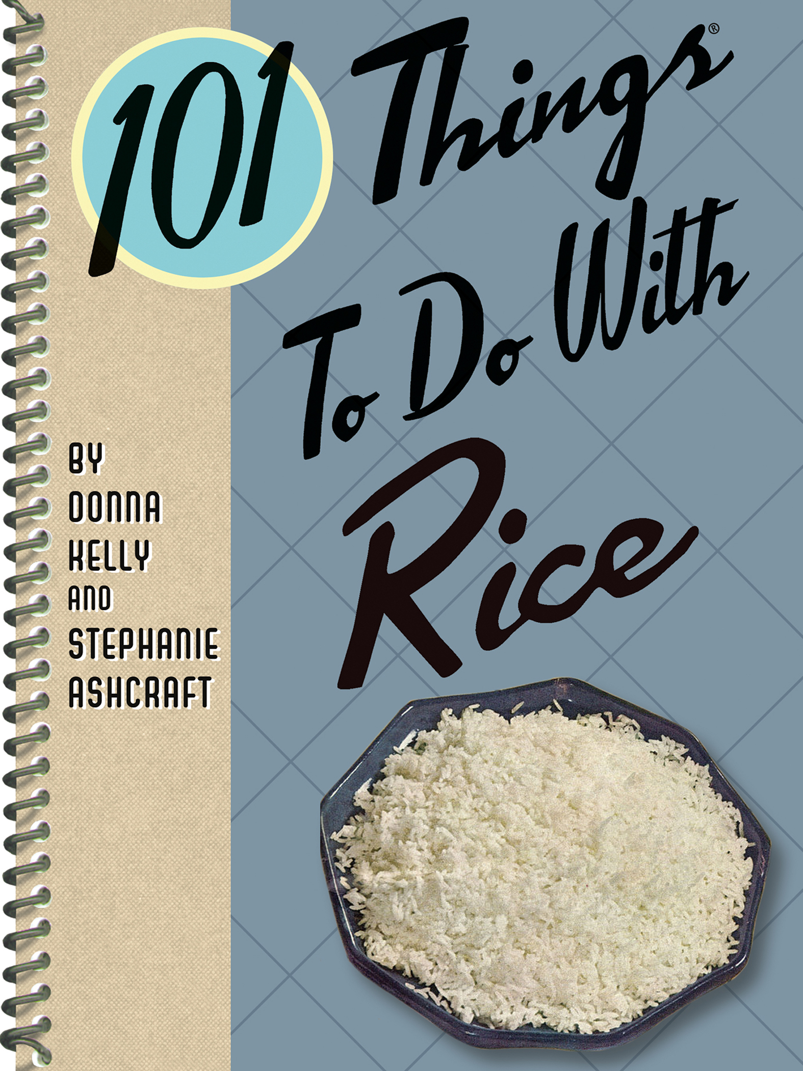 This image is the cover for the book 101 Things To Do With Rice, 101 Things To Do With