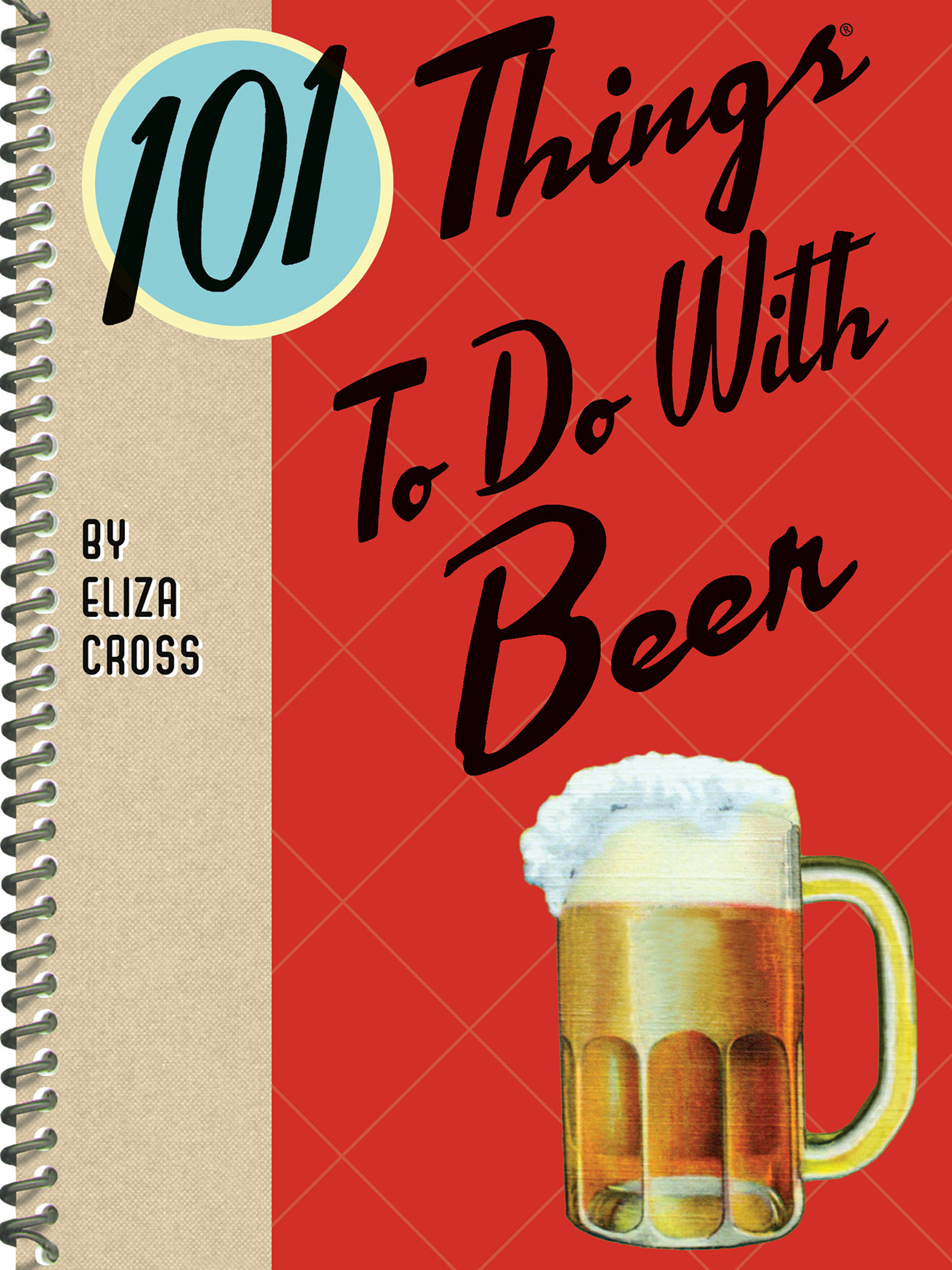 This image is the cover for the book 101 Things To Do With Beer, 101 Things To Do With