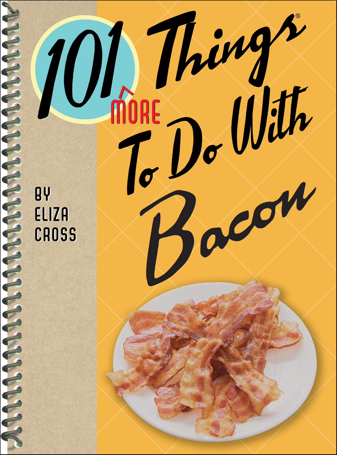This image is the cover for the book 101 More Things To Do With Bacon, 101 Things To Do With