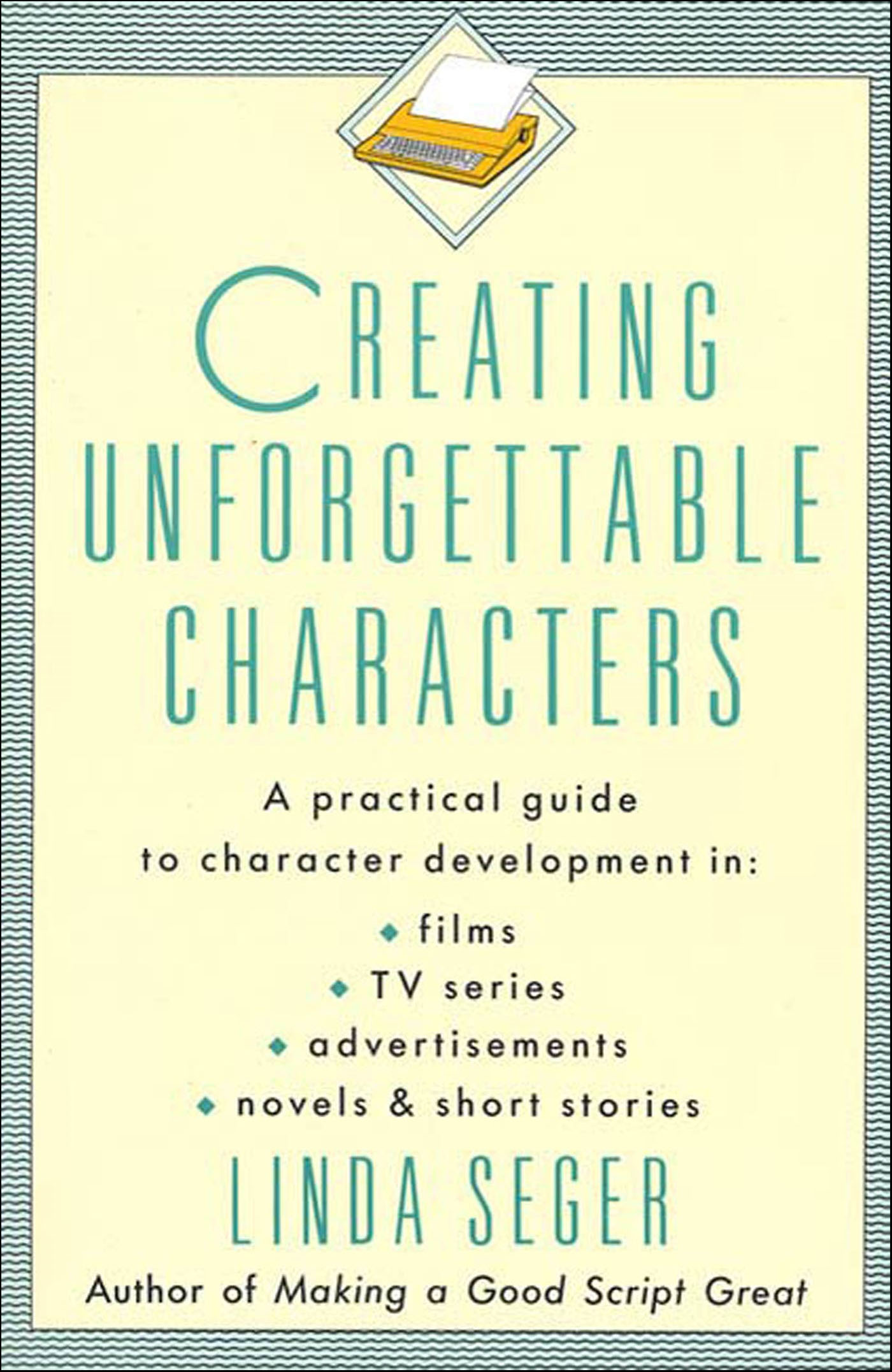 This image is the cover for the book Creating Unforgettable Characters