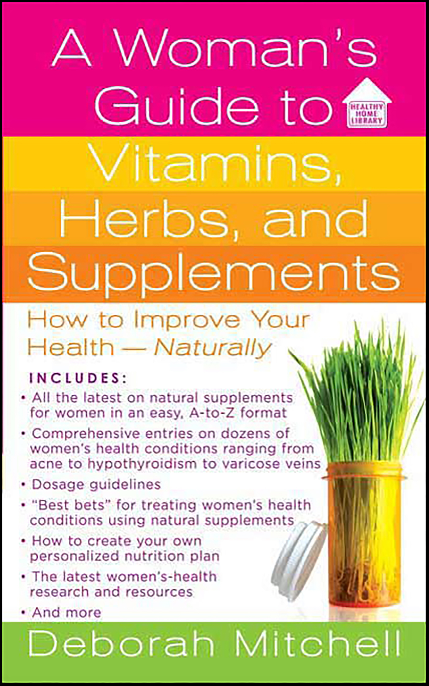 This image is the cover for the book Woman's Guide to Vitamins, Herbs, and Supplements, Healthy Home Library