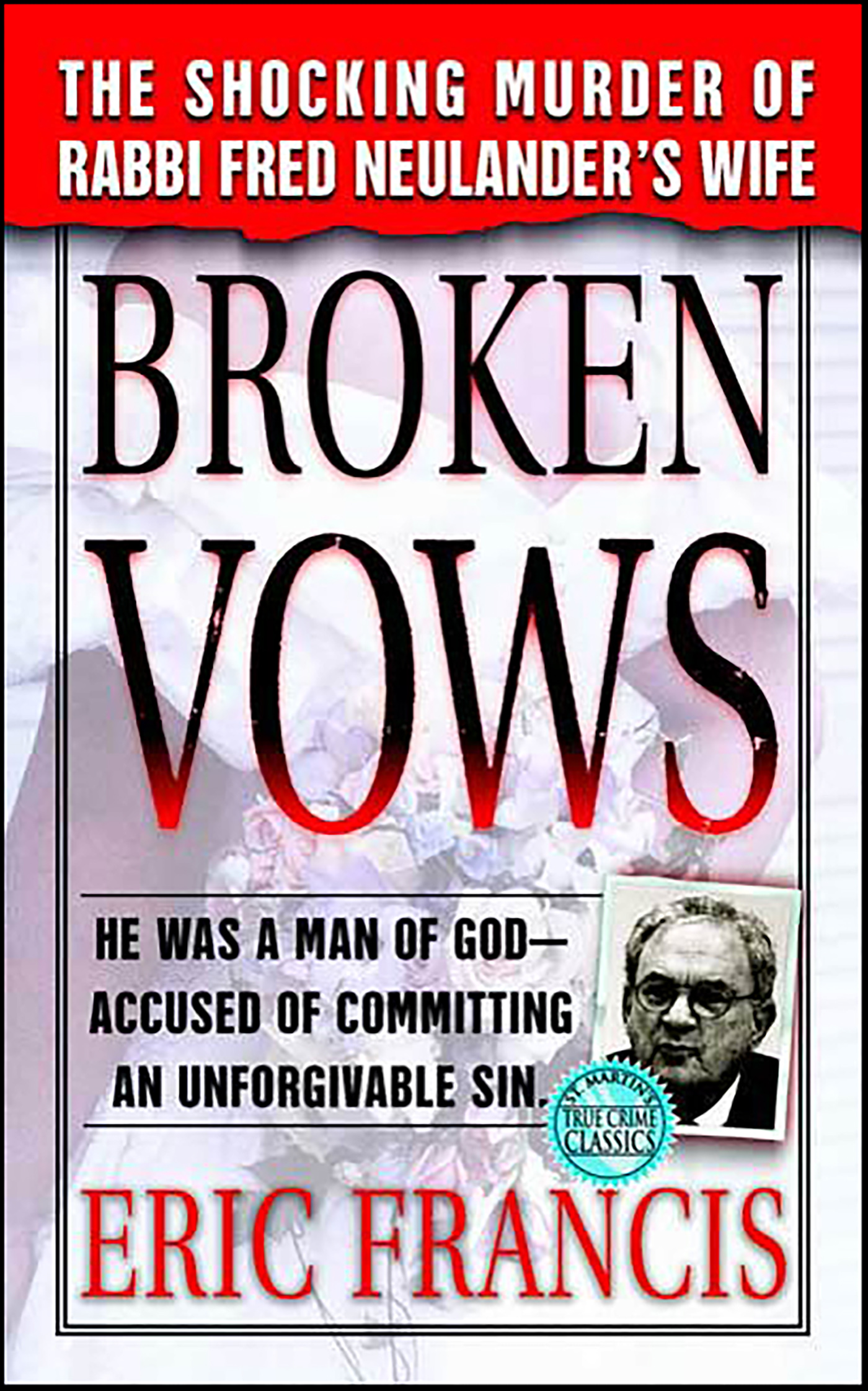 This image is the cover for the book Broken Vows, St. Martin's True Crime Classics