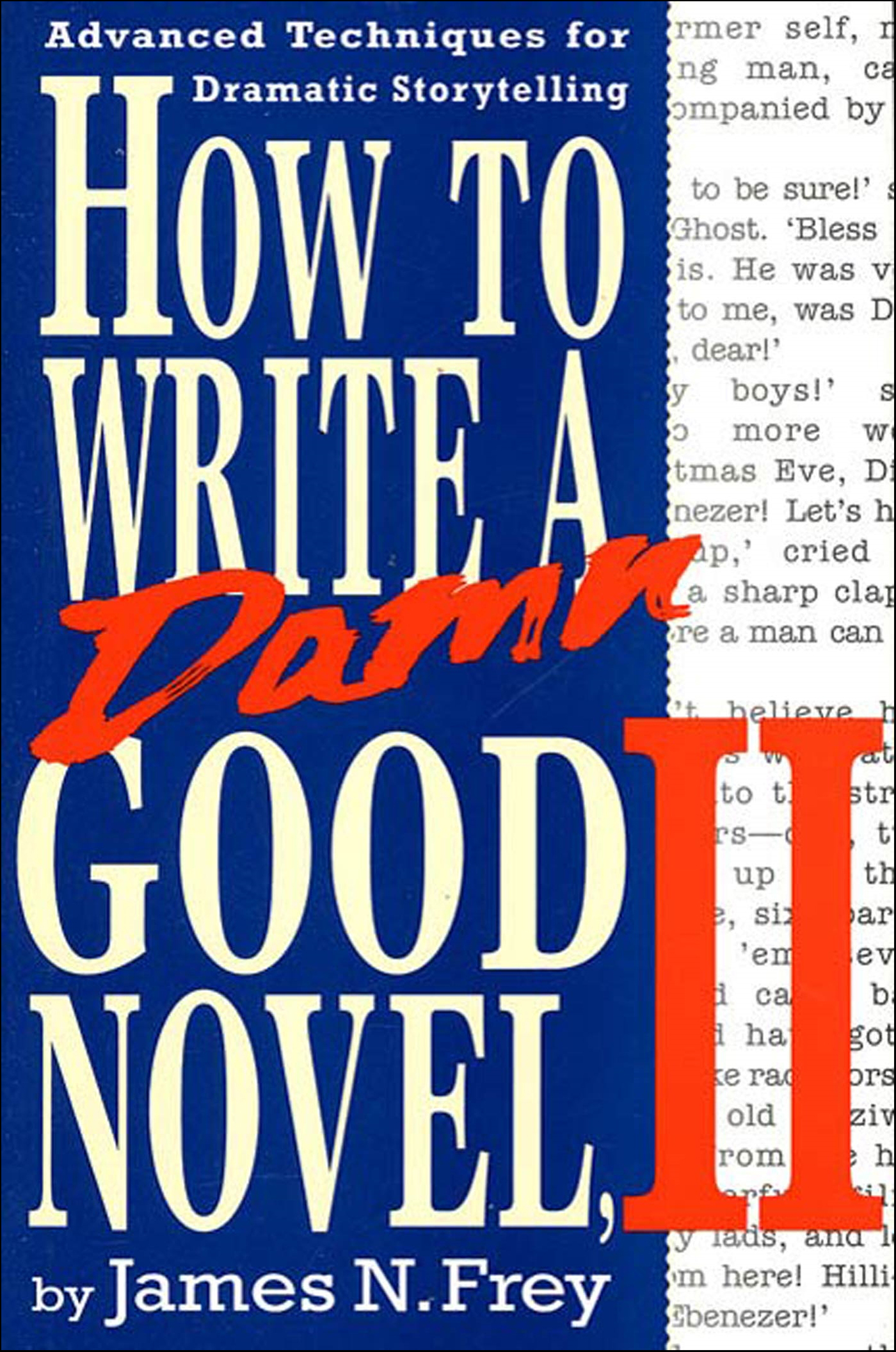 This image is the cover for the book How to Write a Damn Good Novel, II