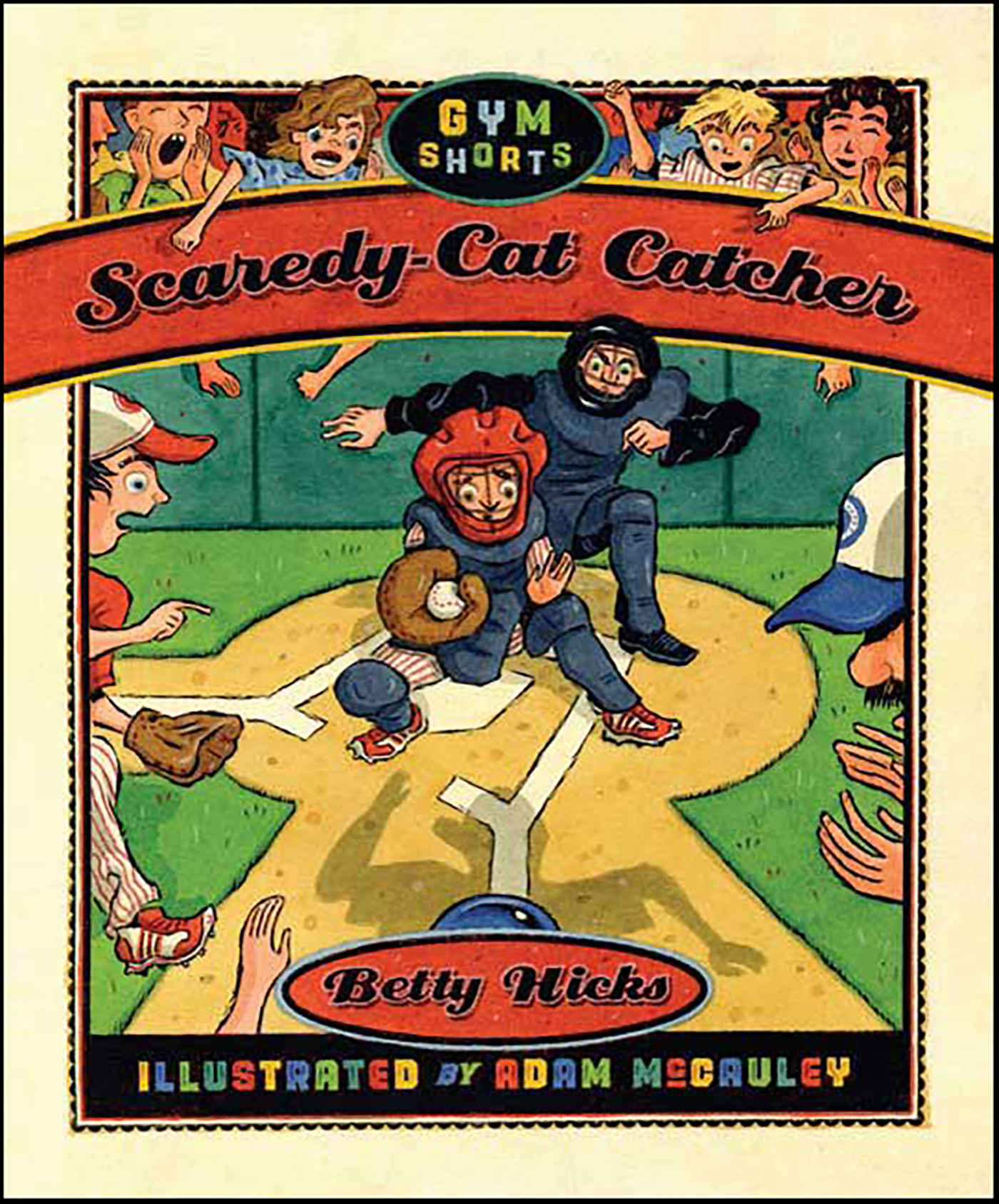 This image is the cover for the book Scaredy-Cat Catcher, Gym Shorts
