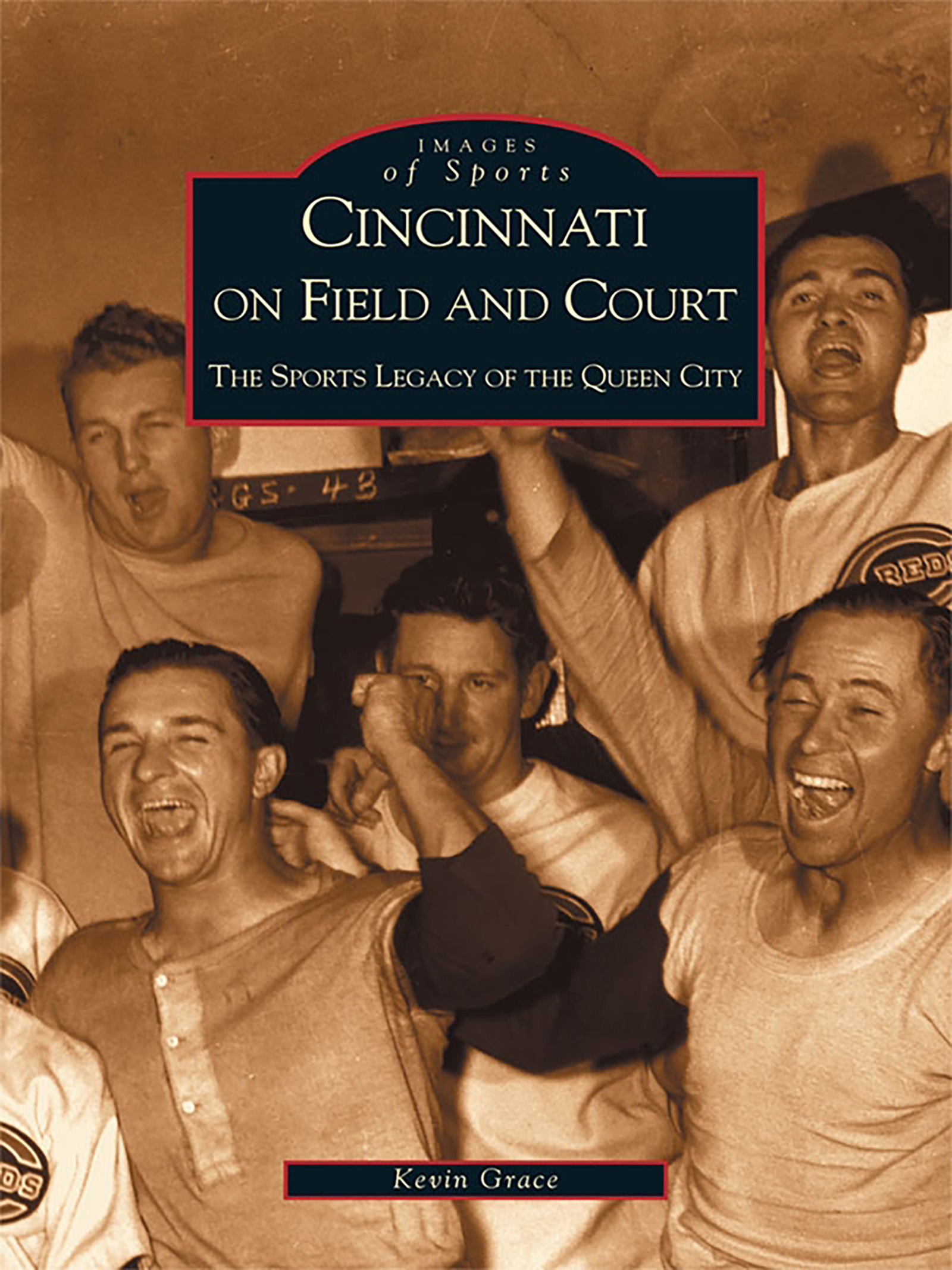This image is the cover for the book Cincinnati on Field and Court, Images of America