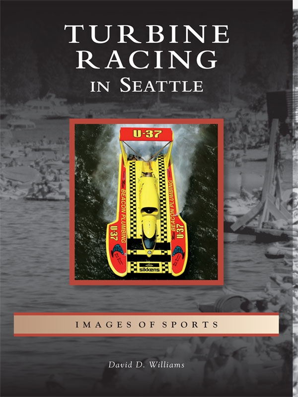 This image is the cover for the book Turbine Racing in Seattle, Images of Sports