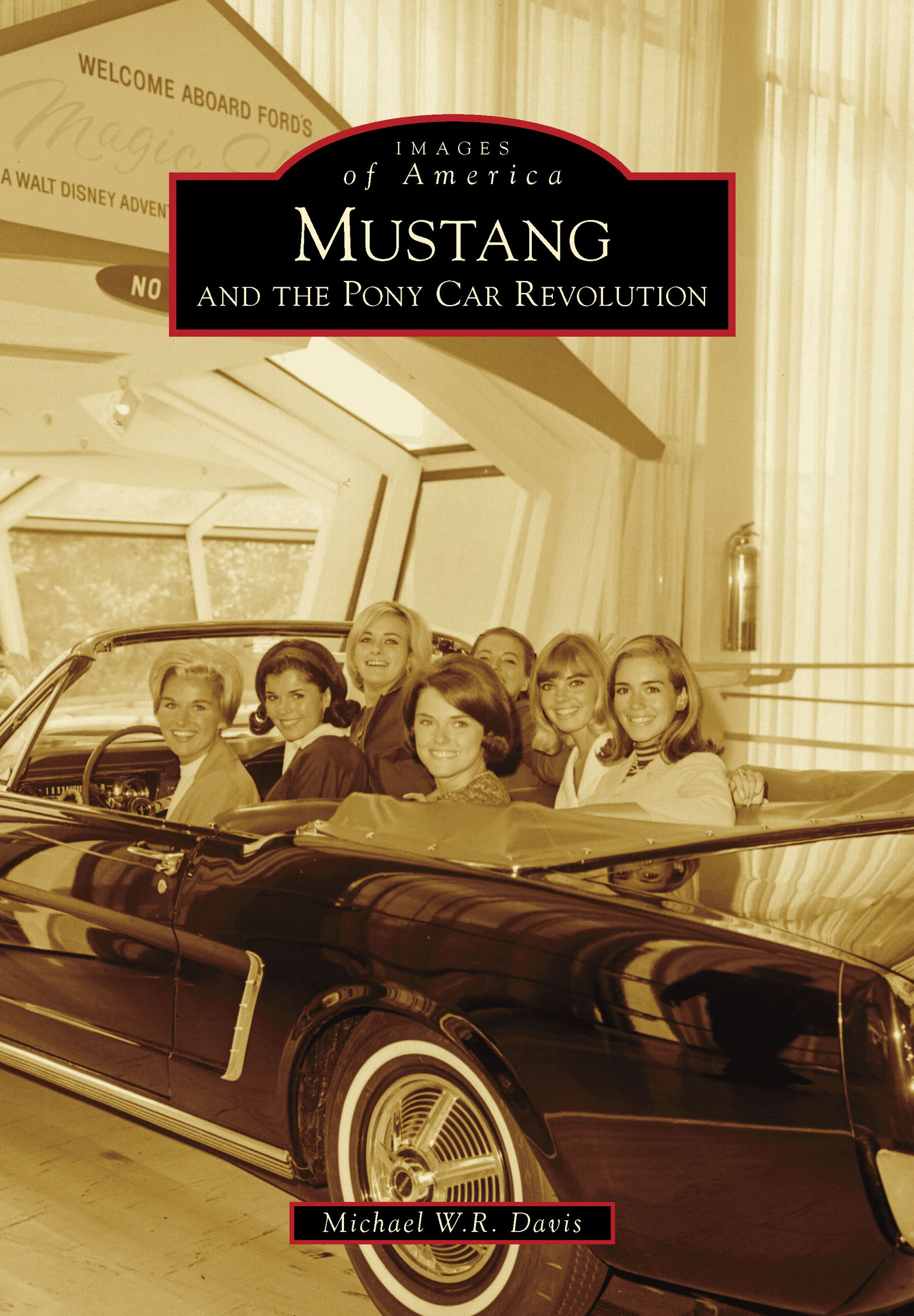 This image is the cover for the book Mustang and the Pony Car Revolution, Images of America
