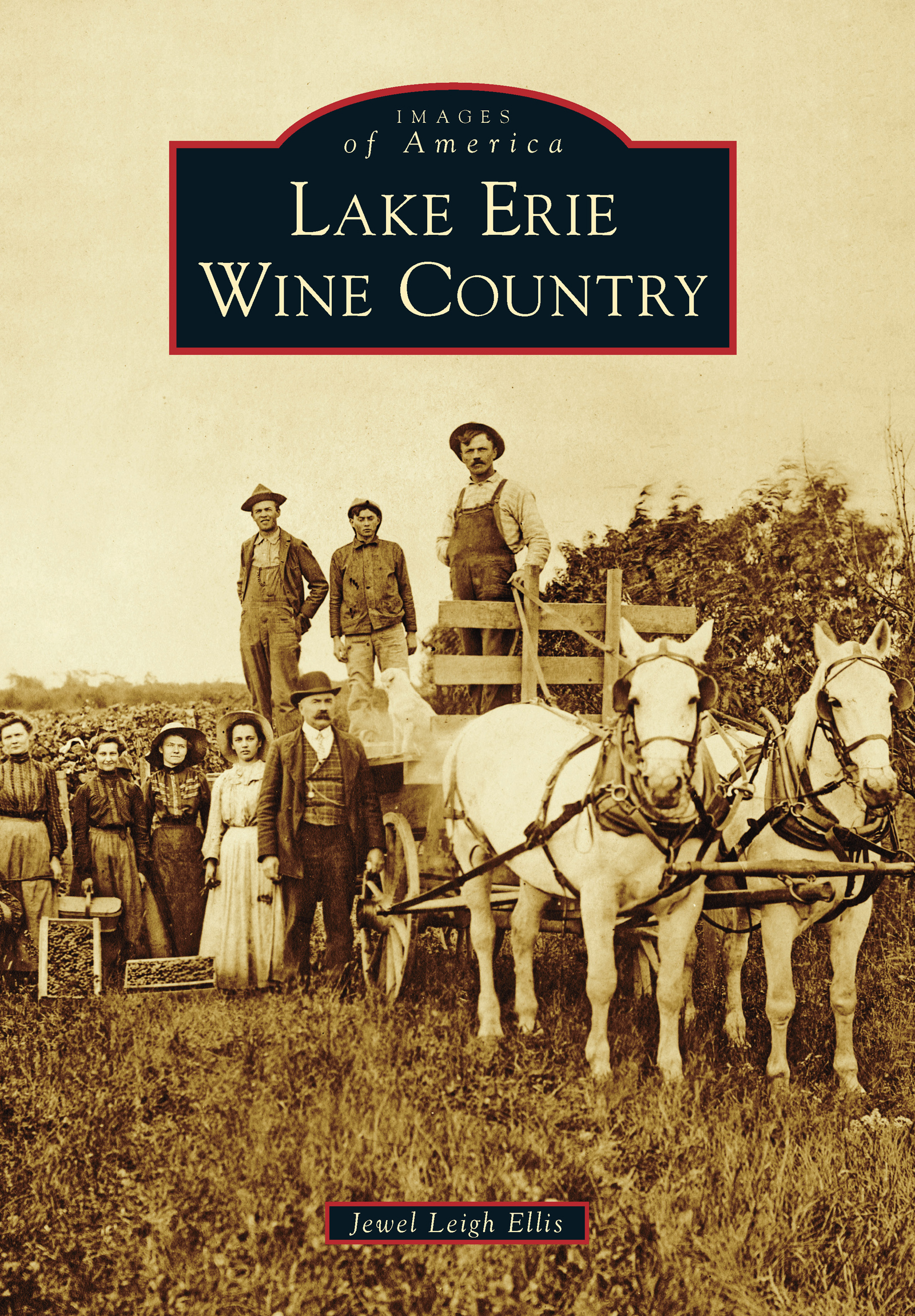 This image is the cover for the book Lake Erie Wine Country, Images of America