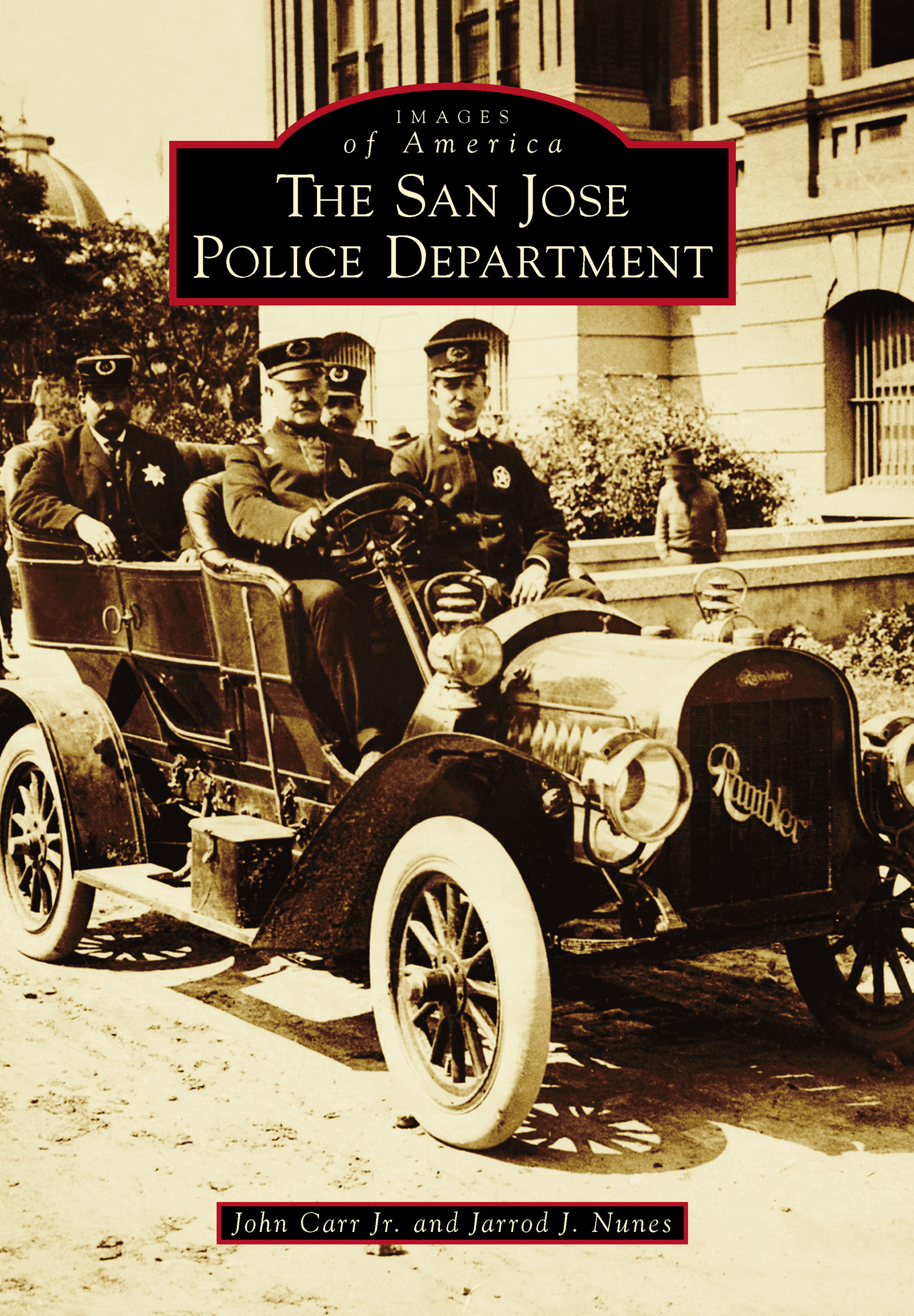 This image is the cover for the book San Jose Police Department, Images of America