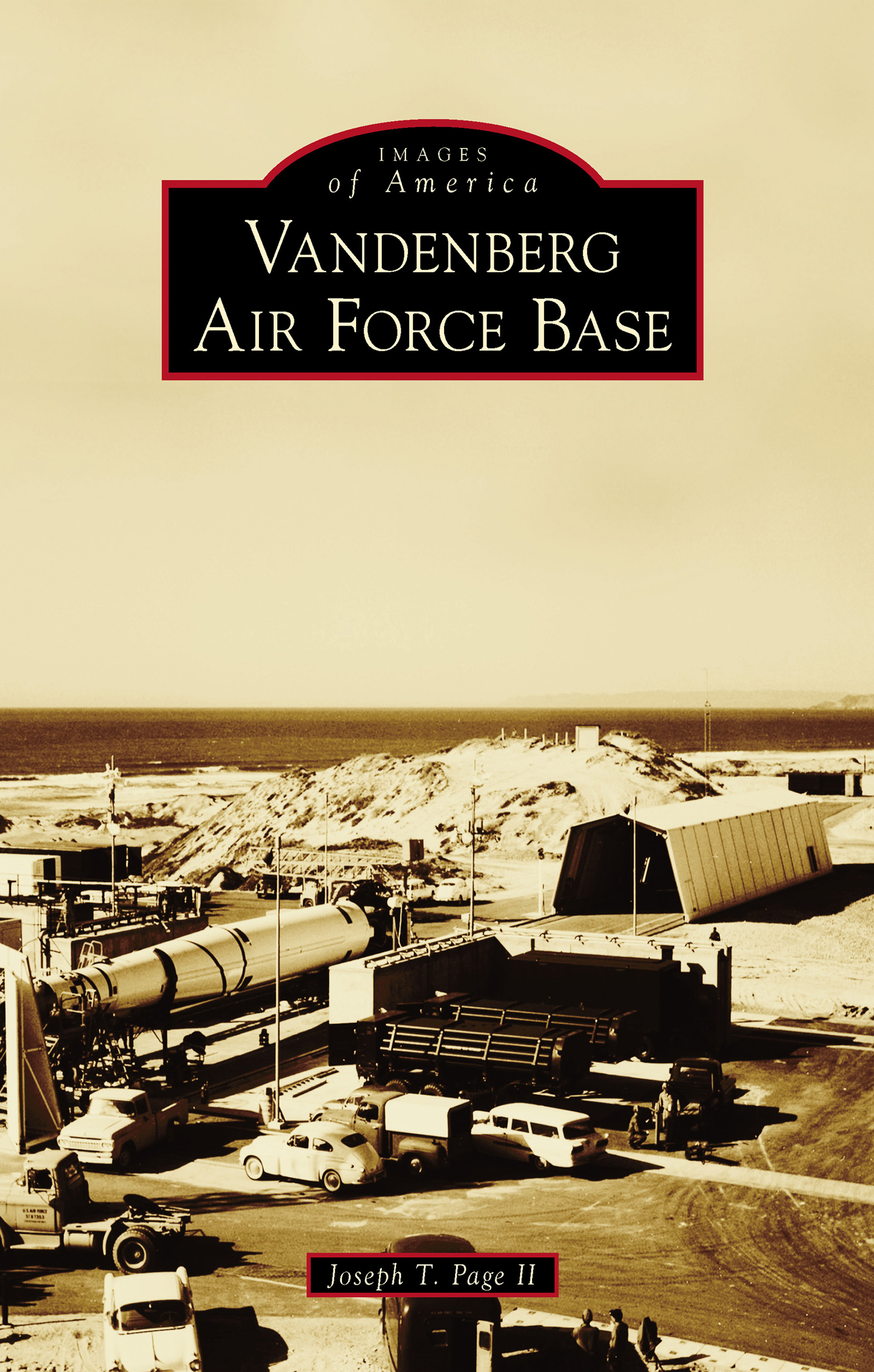 This image is the cover for the book Vandenberg Air Force Base, Images of America