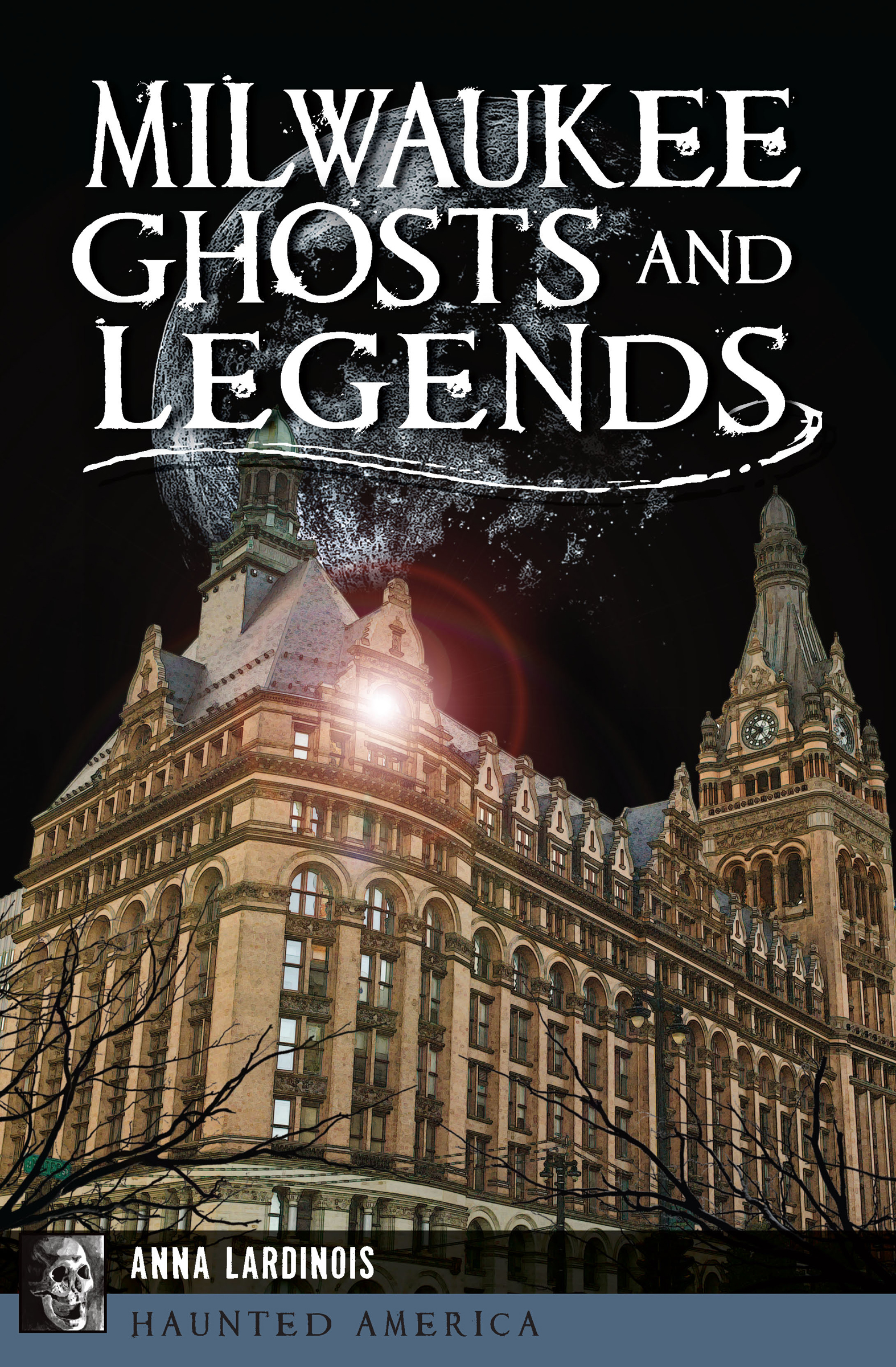 This image is the cover for the book Milwaukee Ghosts and Legends, Haunted America