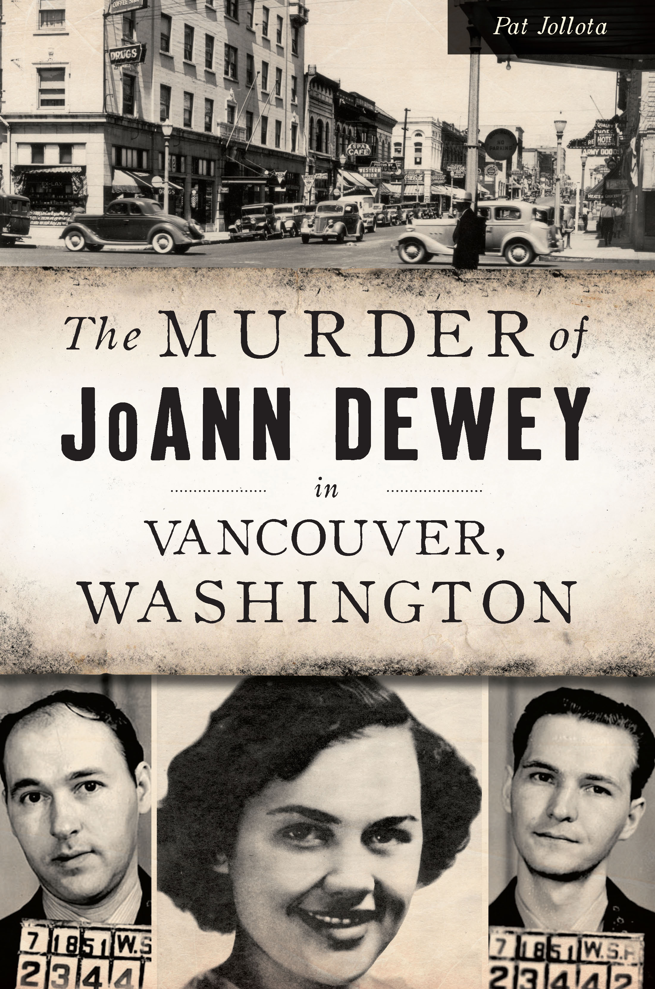 This image is the cover for the book Murder of JoAnn Dewey in Vancouver, Washington, The, True Crime