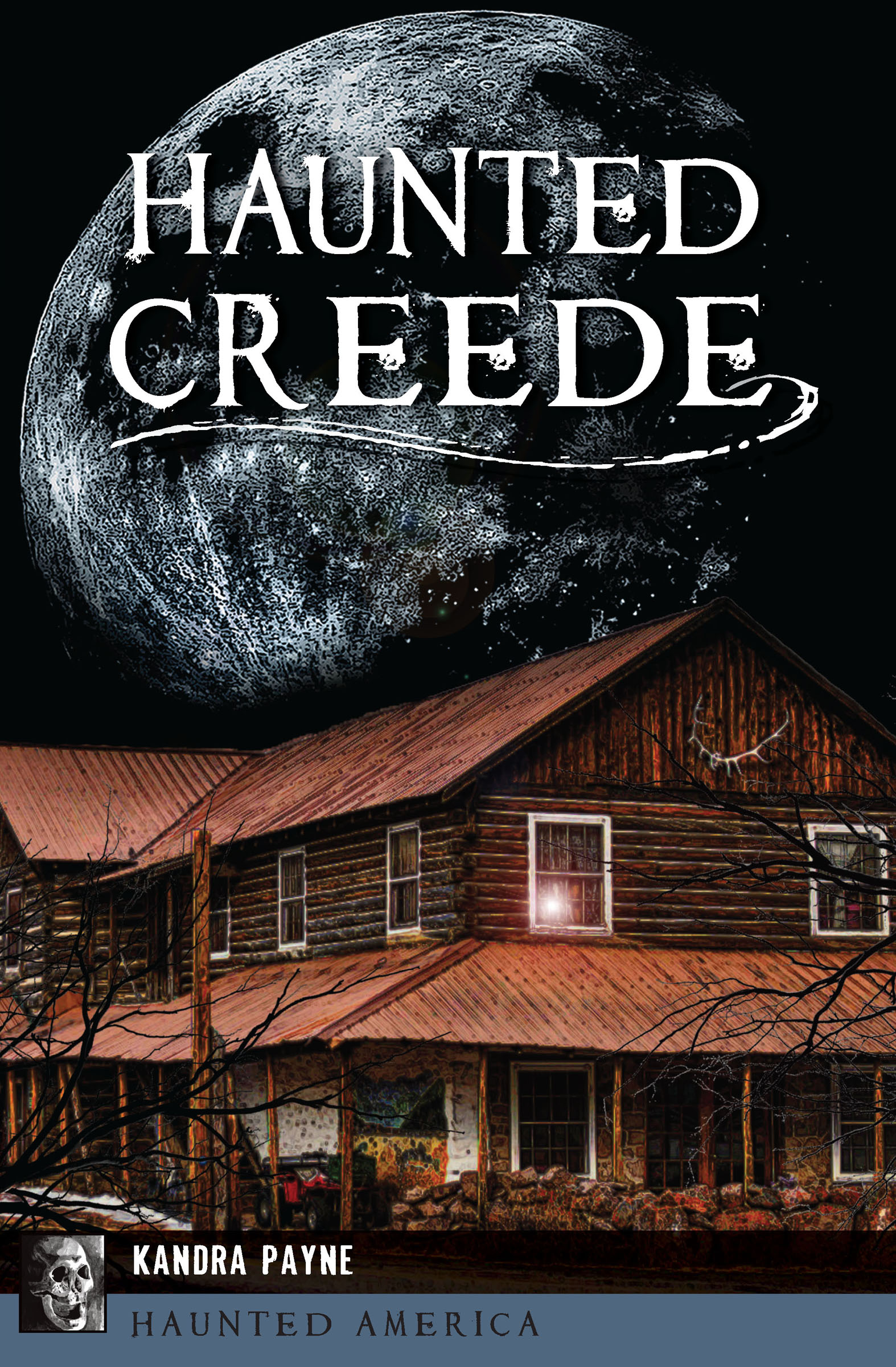 This image is the cover for the book Haunted Creede, Haunted America