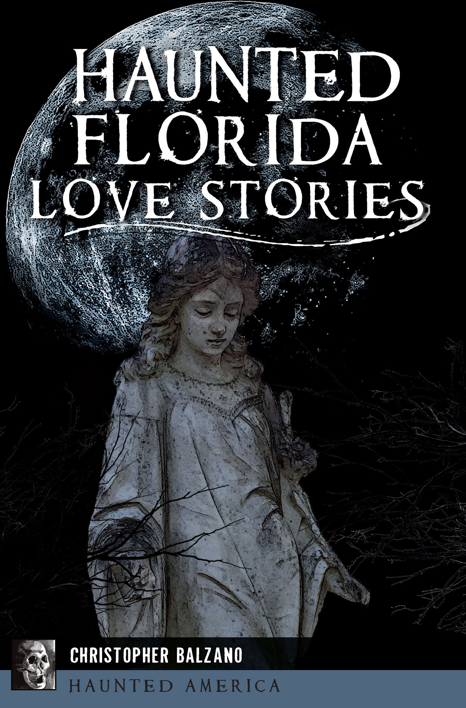 This image is the cover for the book Haunted Florida Love Stories, Haunted America