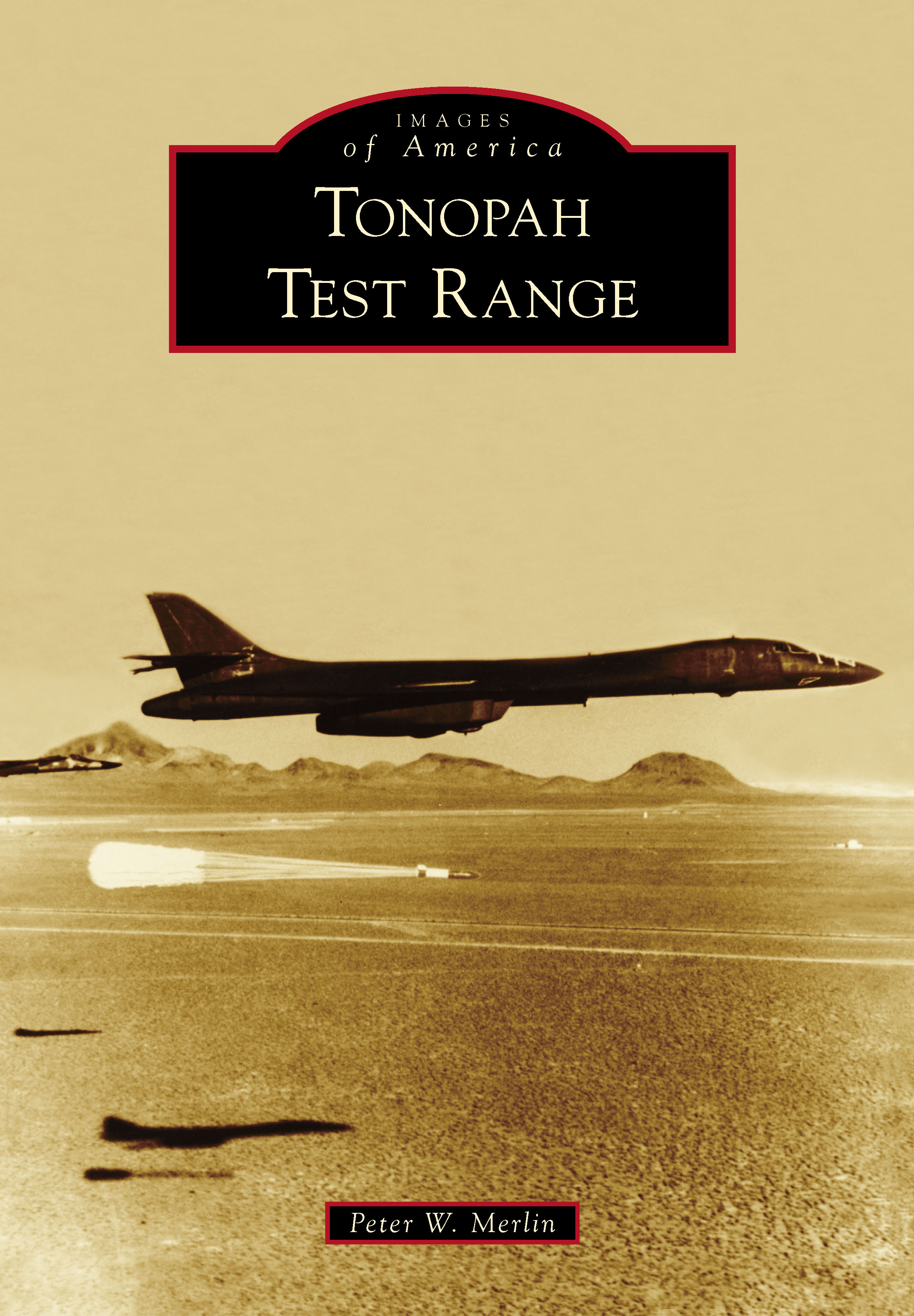 This image is the cover for the book Tonopah Test Range, Images of America
