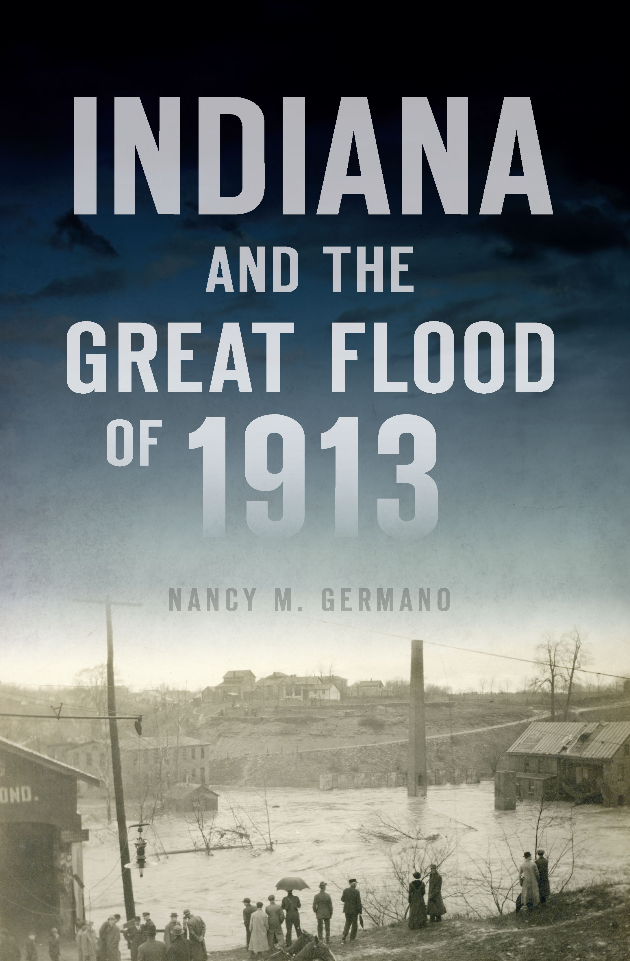 This image is the cover for the book Indiana and the Great Flood of 1913, Disaster
