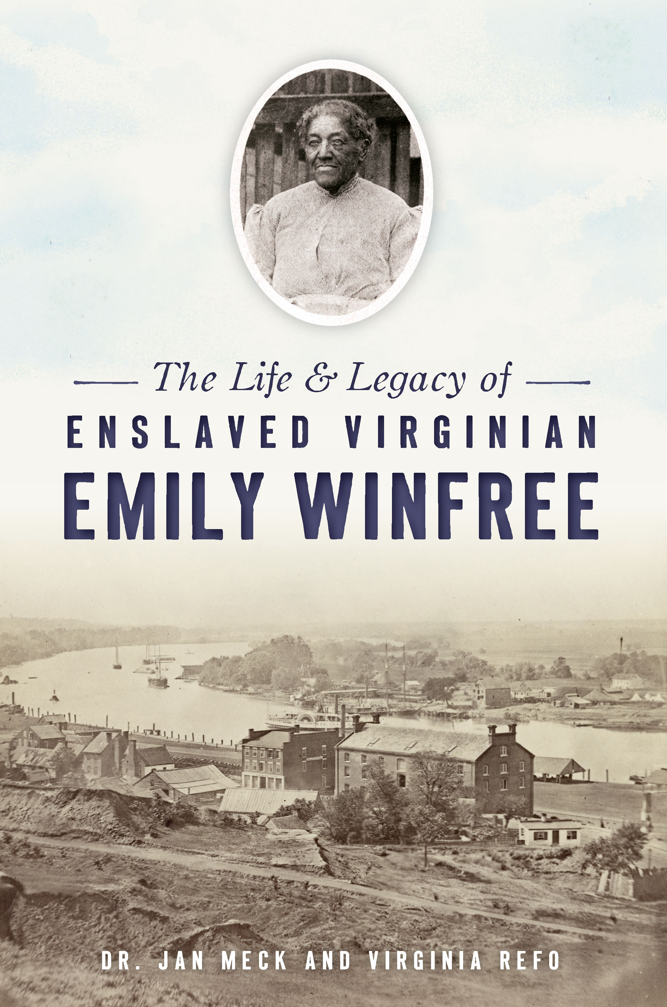 This image is the cover for the book Life & Legacy of Enslaved Virginian Emily Winfree, The, American Heritage