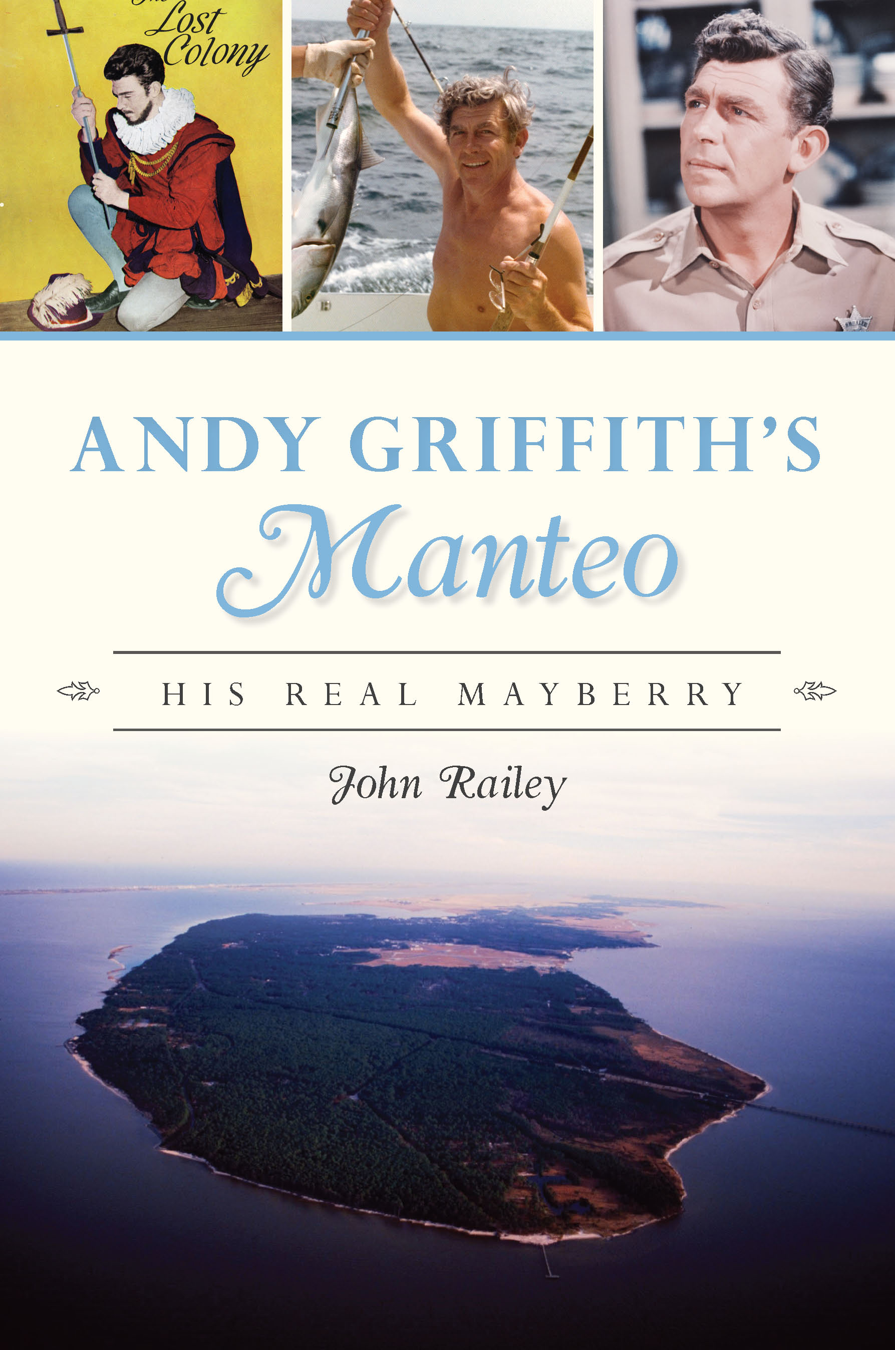 This image is the cover for the book Andy Griffith's Manteo