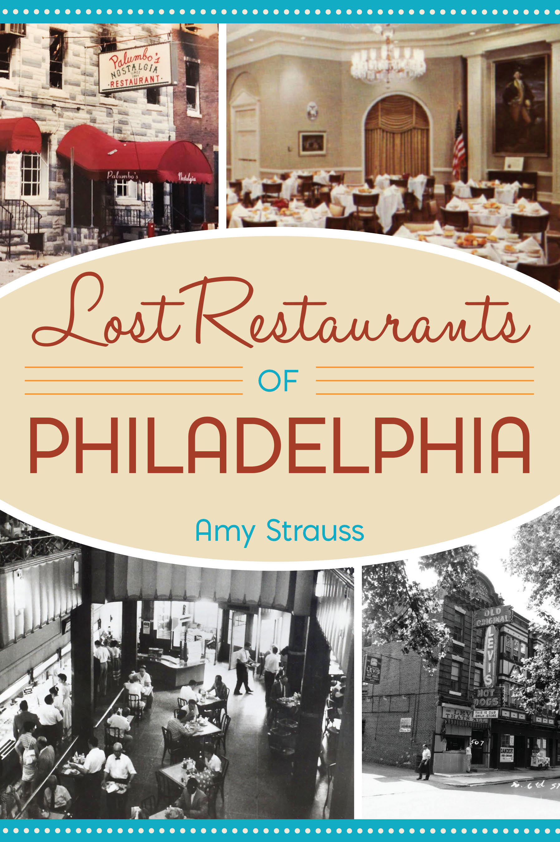 This image is the cover for the book Lost Restaurants of Philadelphia, American Palate