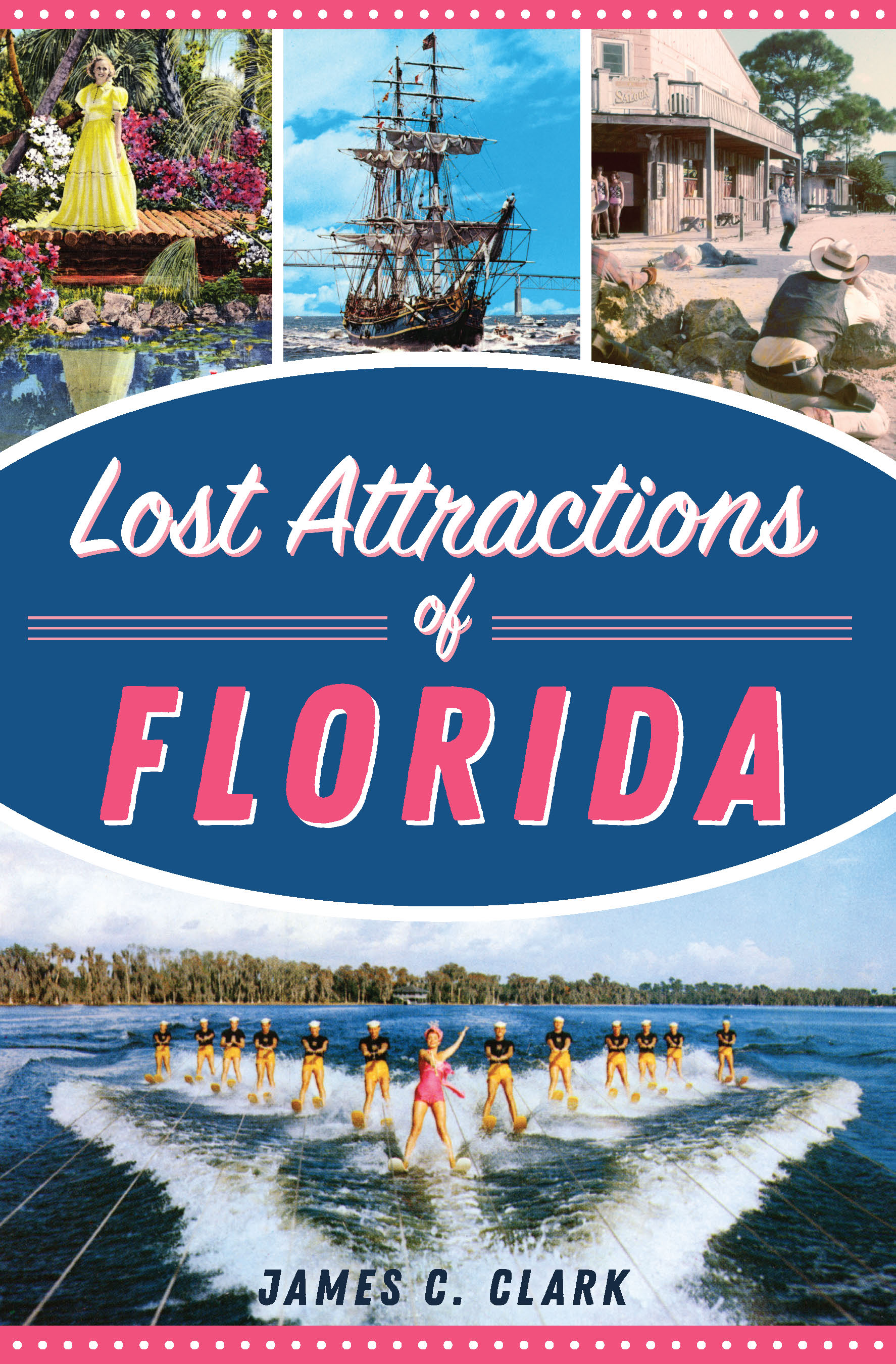 This image is the cover for the book Lost Attractions of Florida