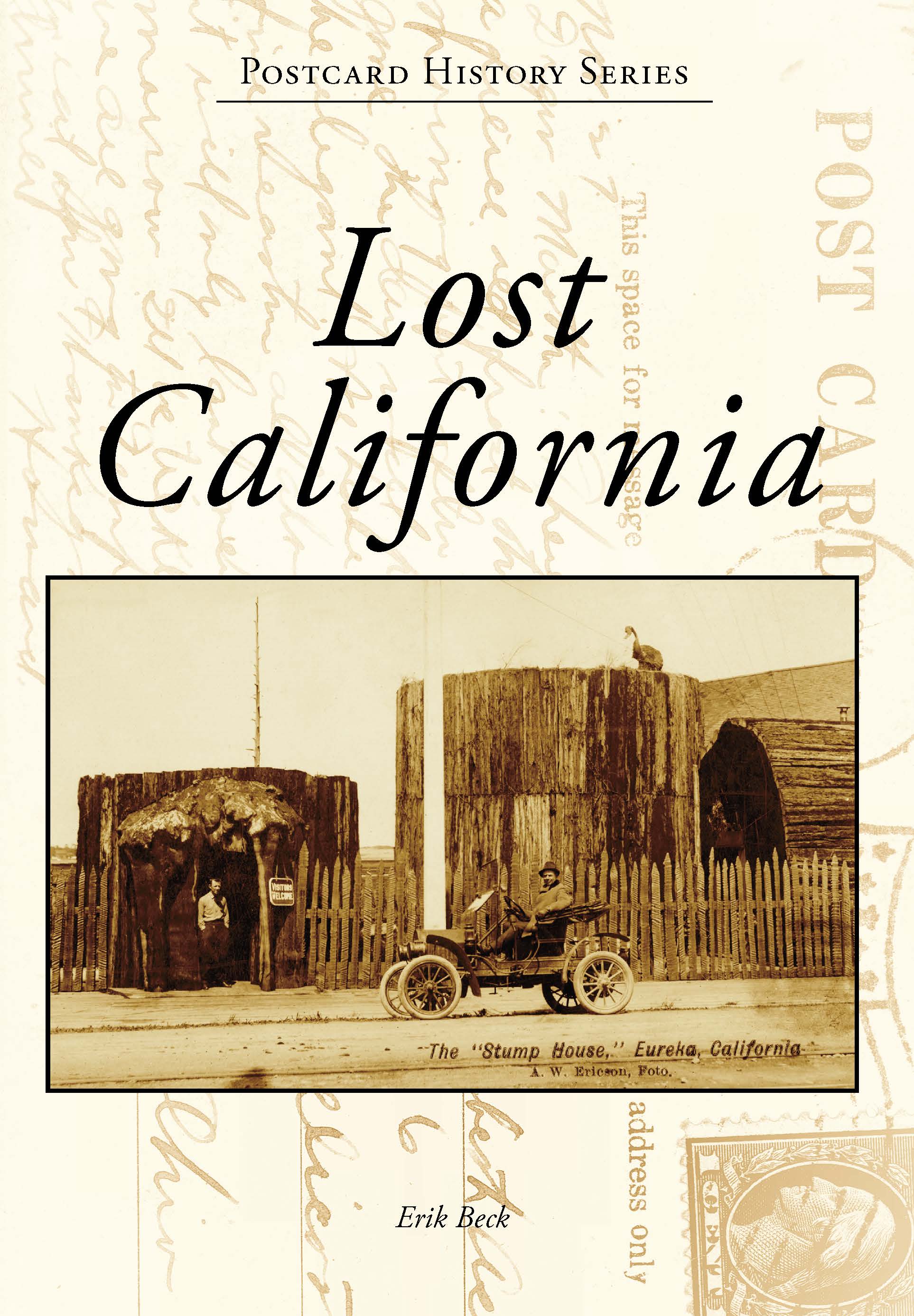 This image is the cover for the book Lost California, Postcard History Series