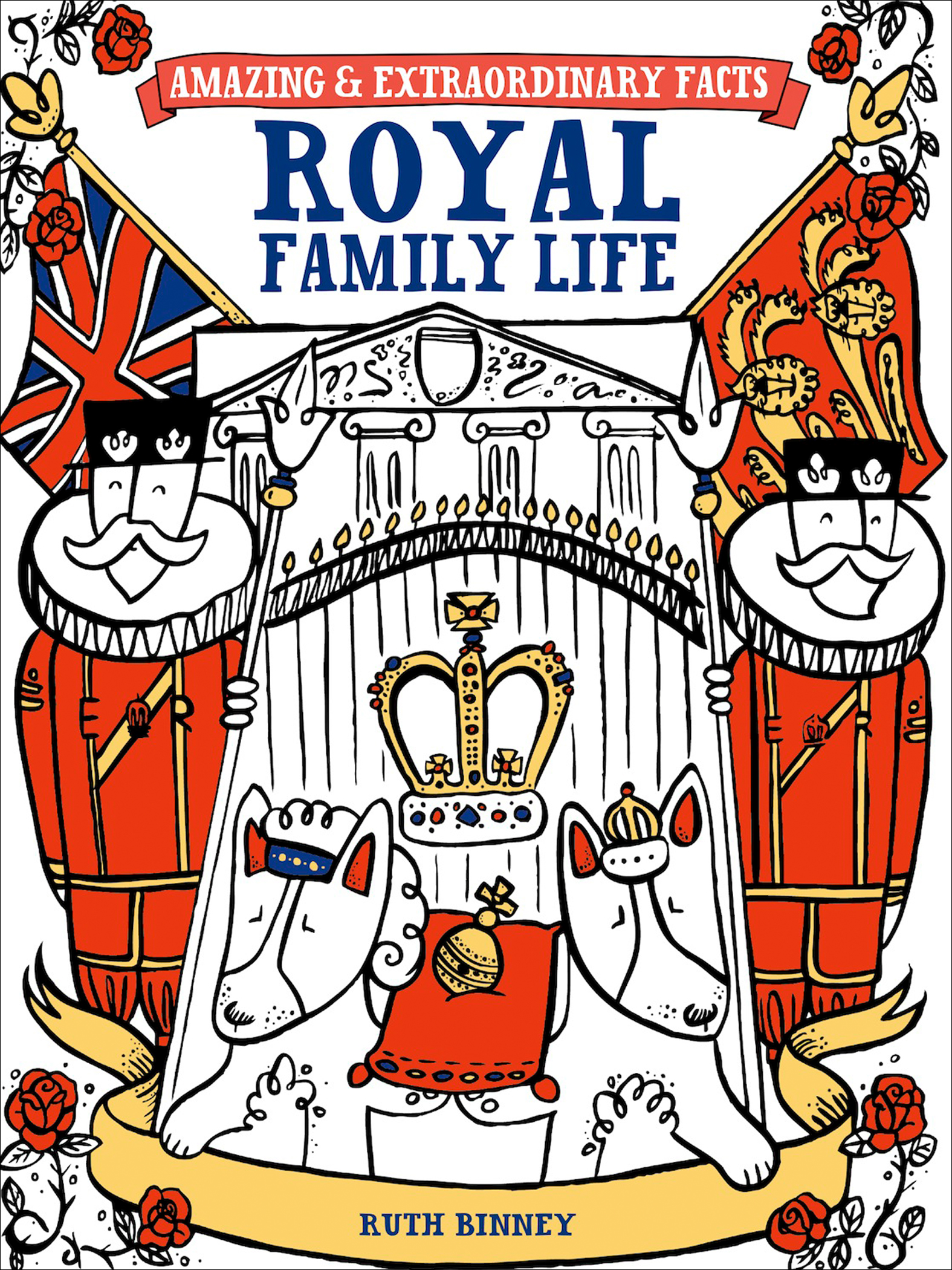 This image is the cover for the book Royal Family Life, Amazing & Extraordinary Facts