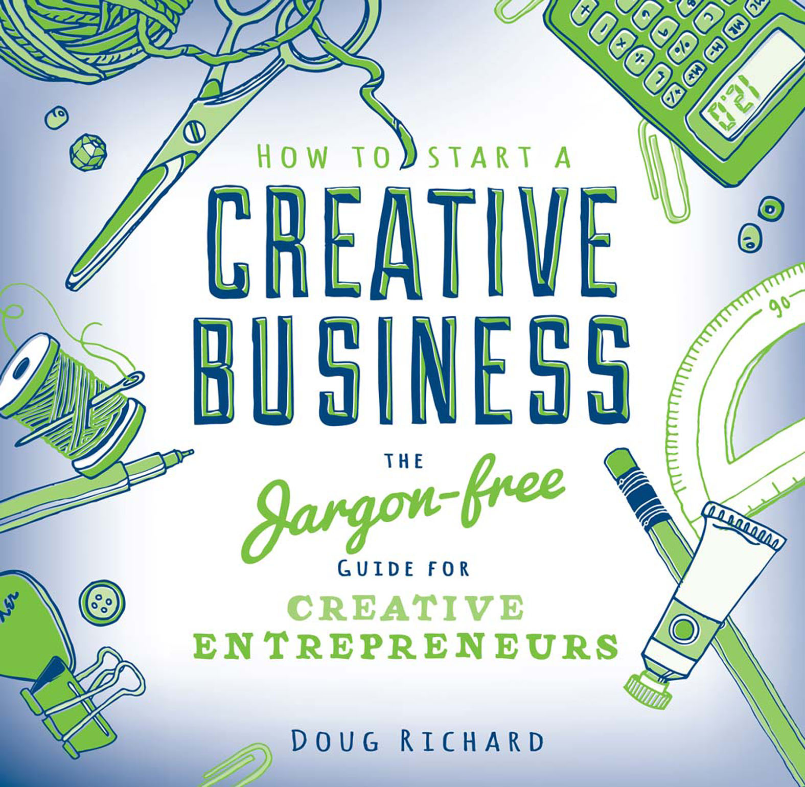 This image is the cover for the book How to Start a Creative Business