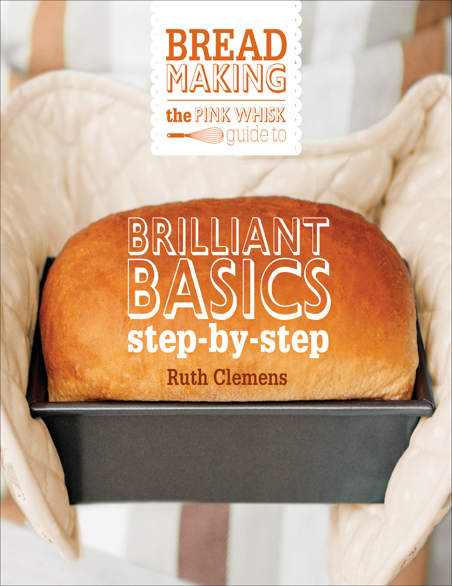 This image is the cover for the book Pink Whisk Guide to Bread Making, The Pink Whisk Guide