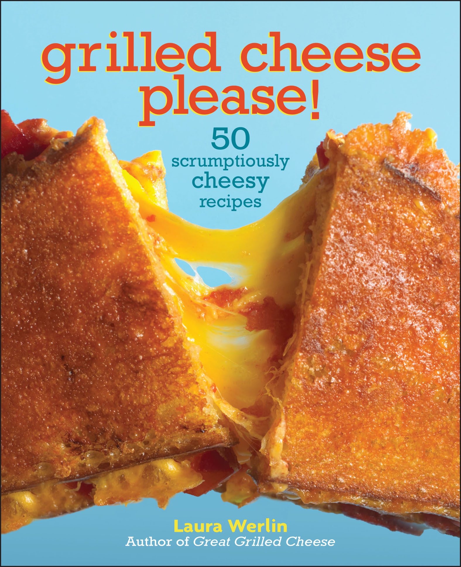 This image is the cover for the book Grilled Cheese Please!