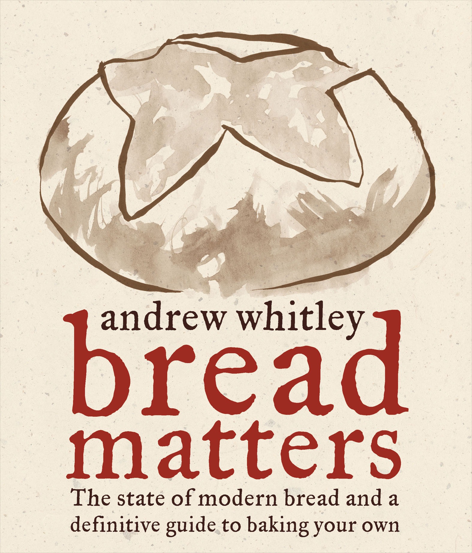 This image is the cover for the book Bread Matters