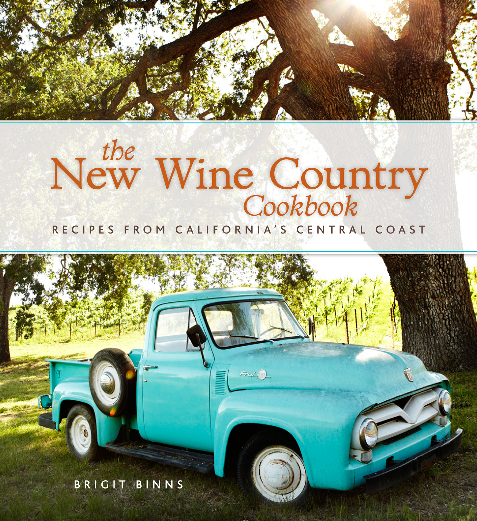 This image is the cover for the book New Wine Country Cookbook