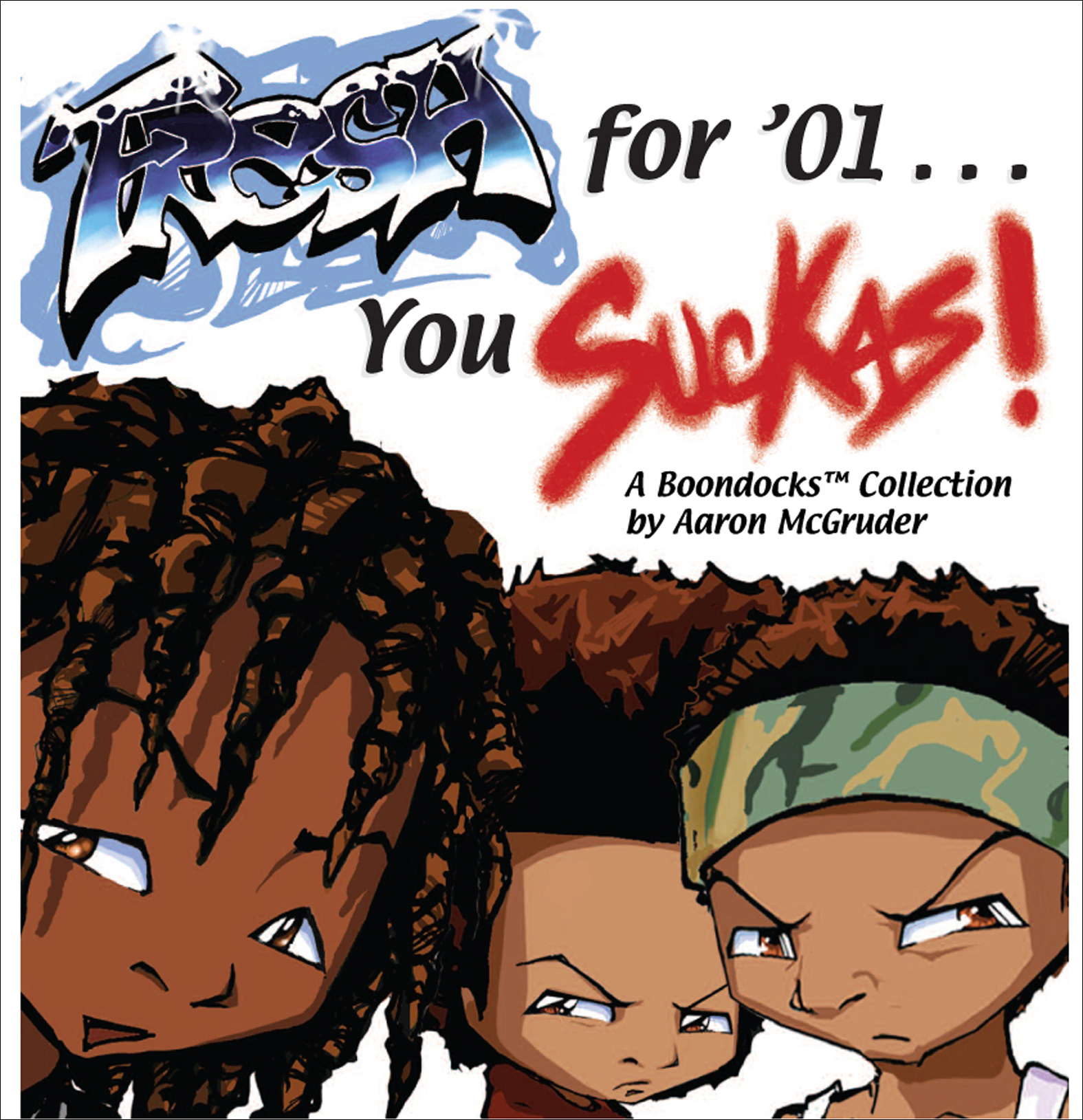 This image is the cover for the book Fresh for '01 . . . You Suckas, The Boondocks