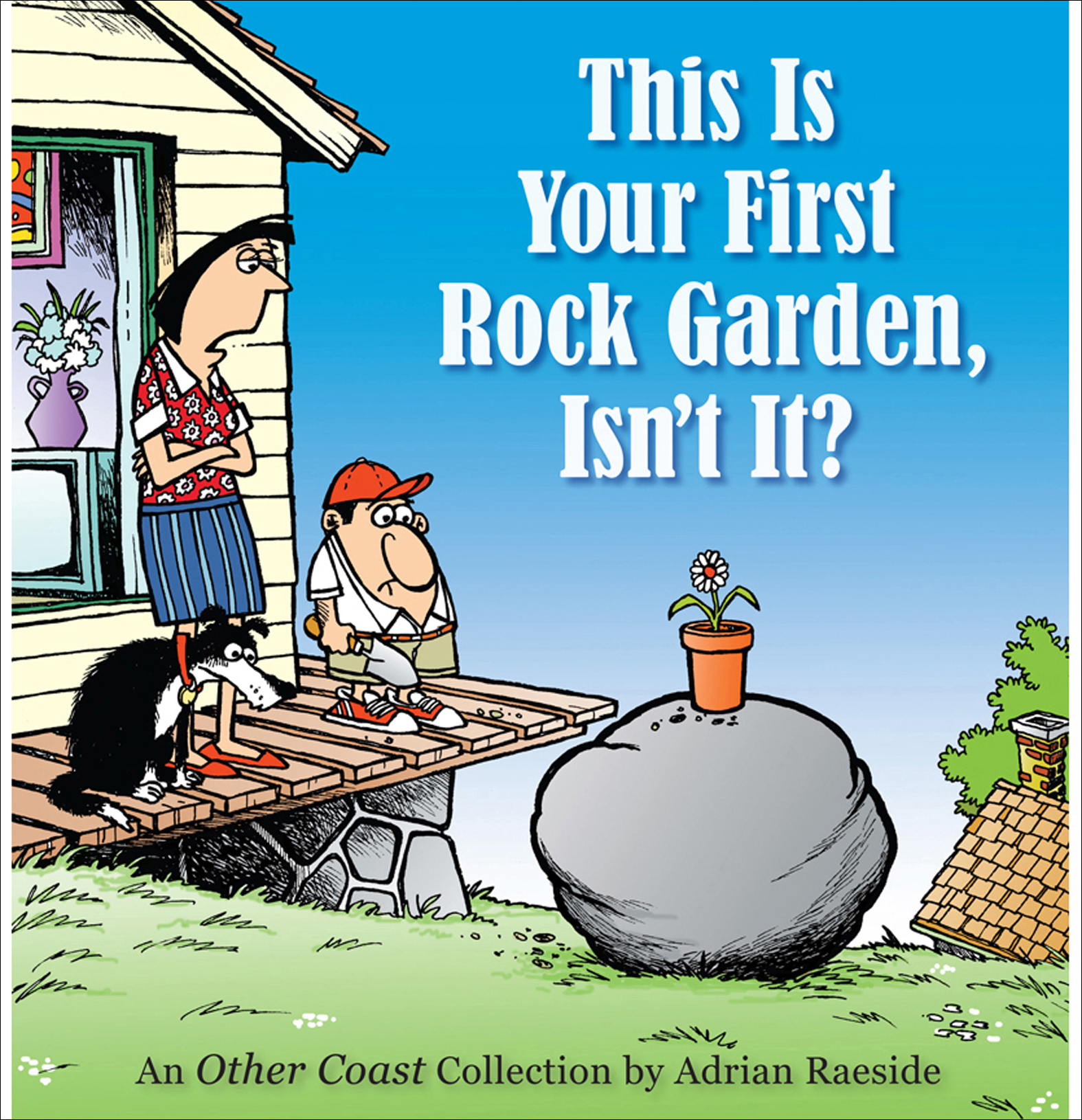 This image is the cover for the book This Is Your First Rock Garden, Isn't It?, Other Coast Collections