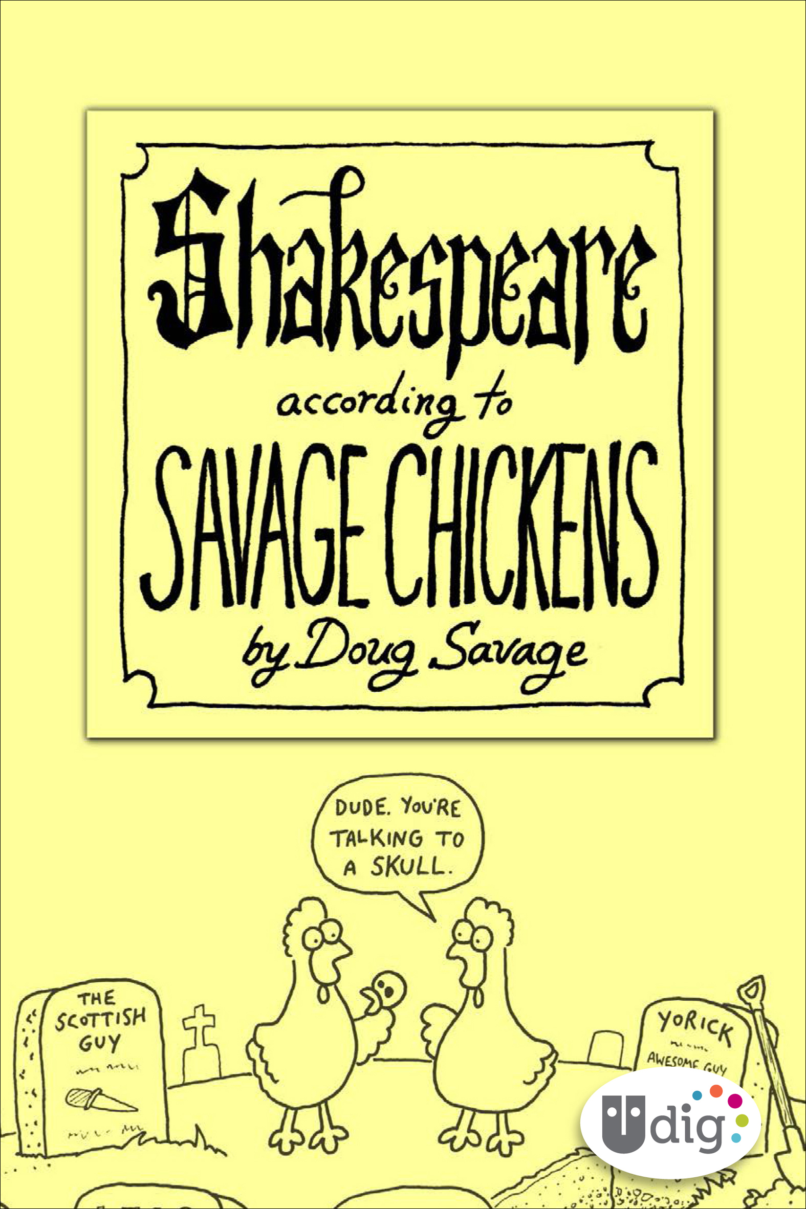 This image is the cover for the book Shakespeare According to Savage Chickens