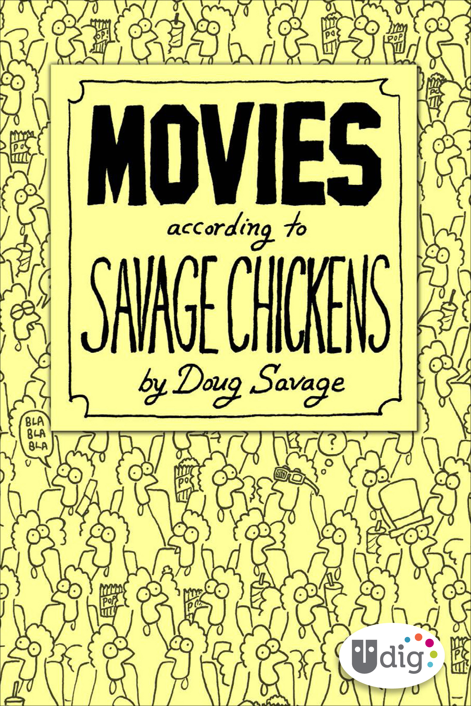 This image is the cover for the book Movies According to Savage Chickens